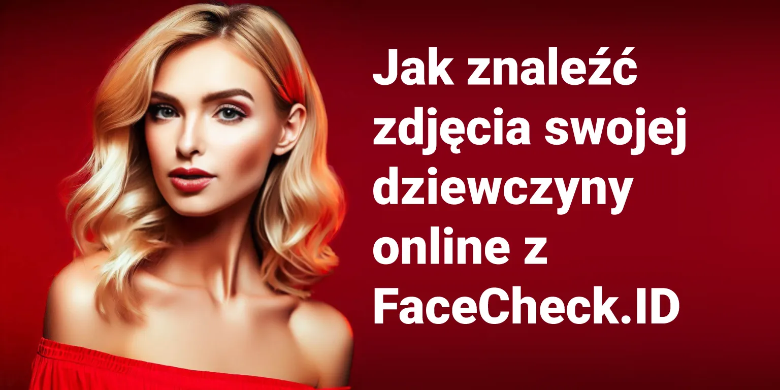 Jak znaleźć zdjęcia swojej dziewczyny w internecie Jak znaleźć zdjęcia swojej dziewczyny w internecie