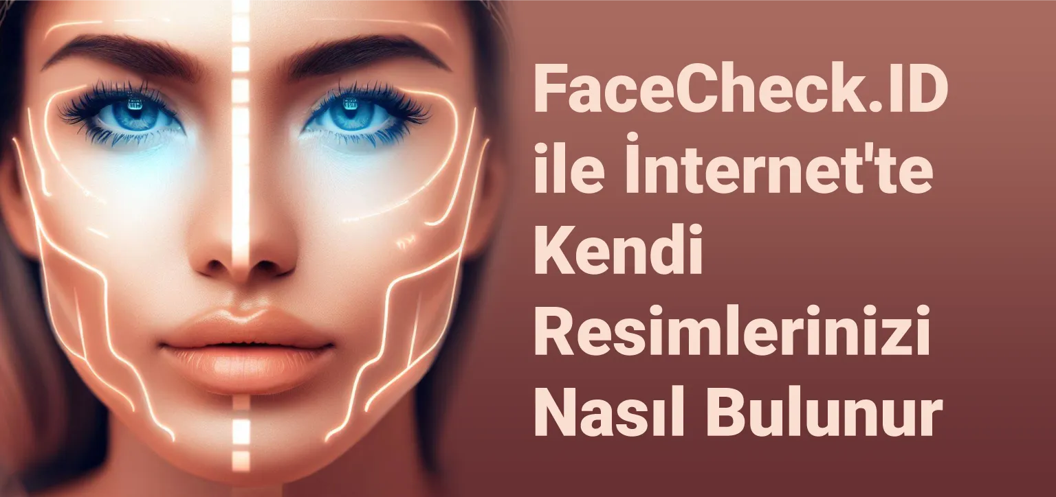 İnternet Üzerinde Kendi Fotoğraflarınızı Bulma