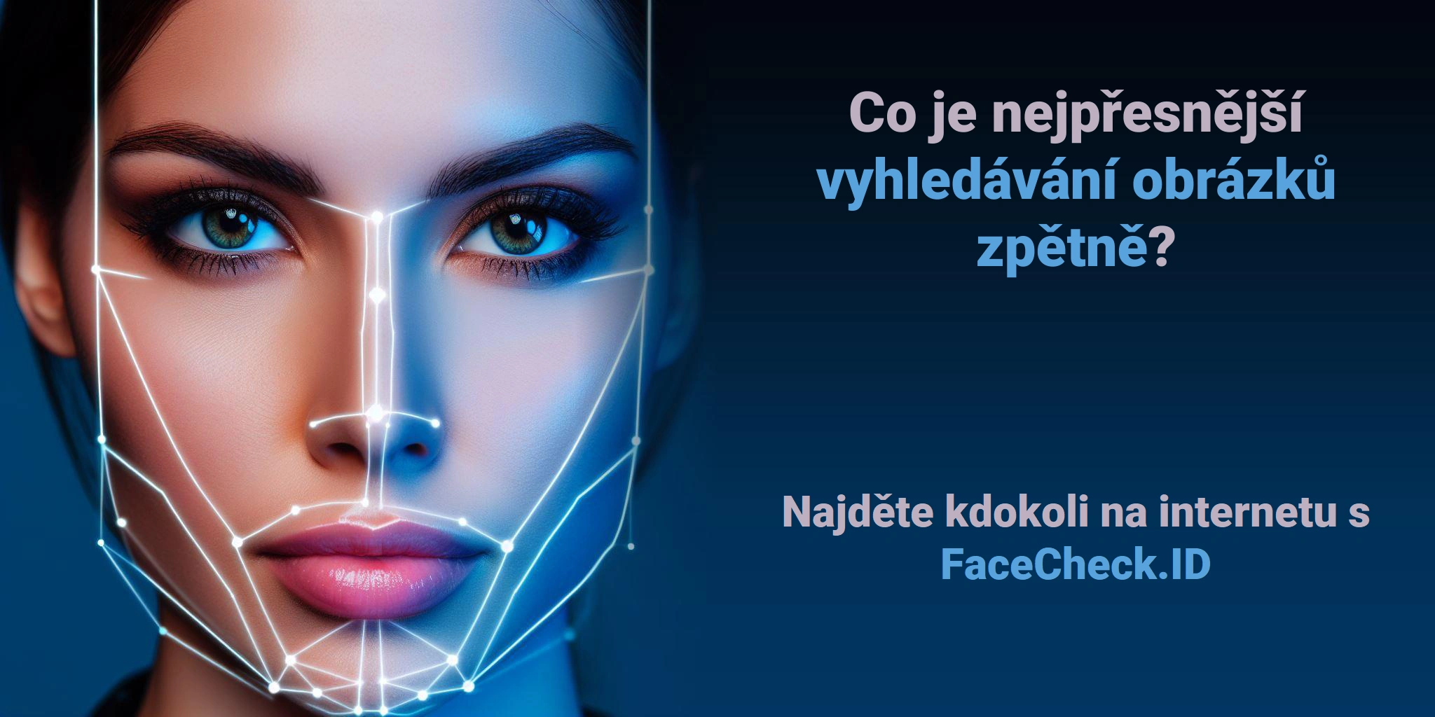 Co je nejpřesnější vyhledávání obrázků zpětně? - Najděte kdokoli na internetu s FaceCheck.ID