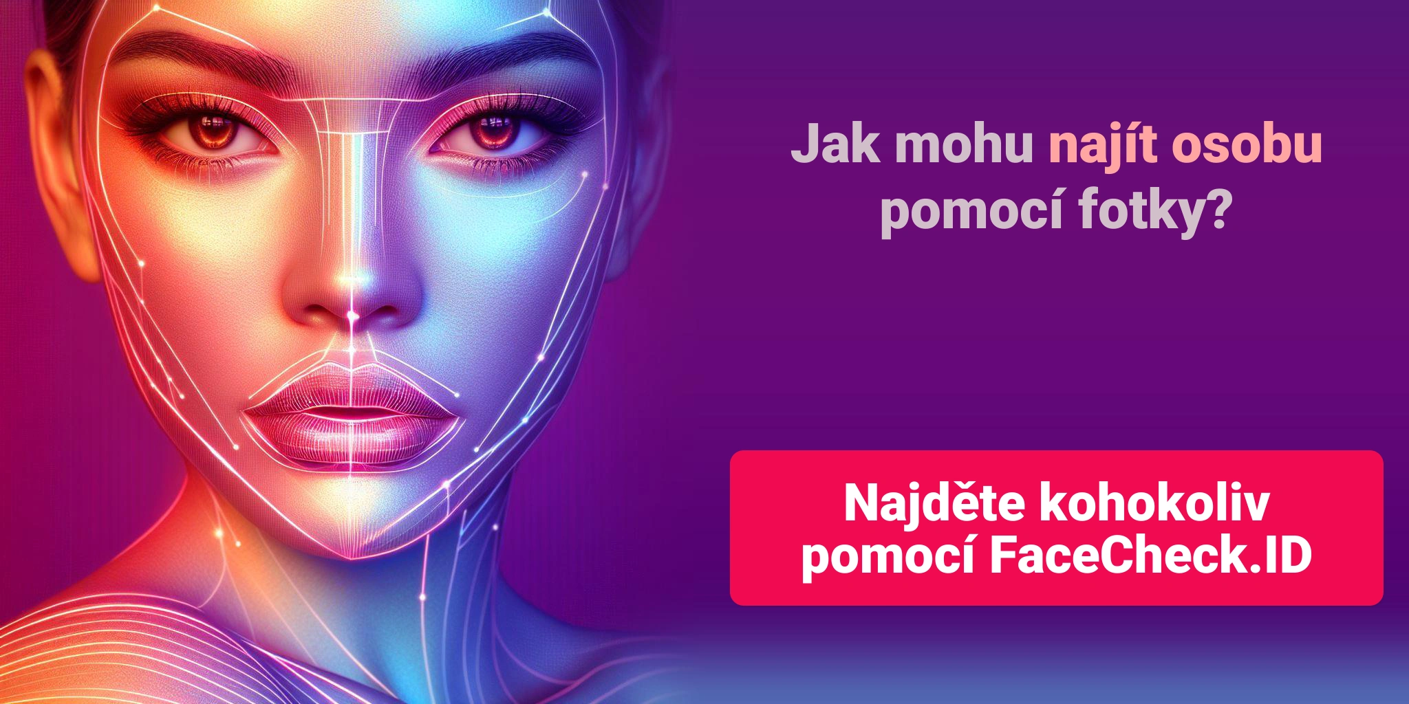 Jak mohu najít osobu pomocí fotky? - Najděte kohokoliv pomocí FaceCheck.ID