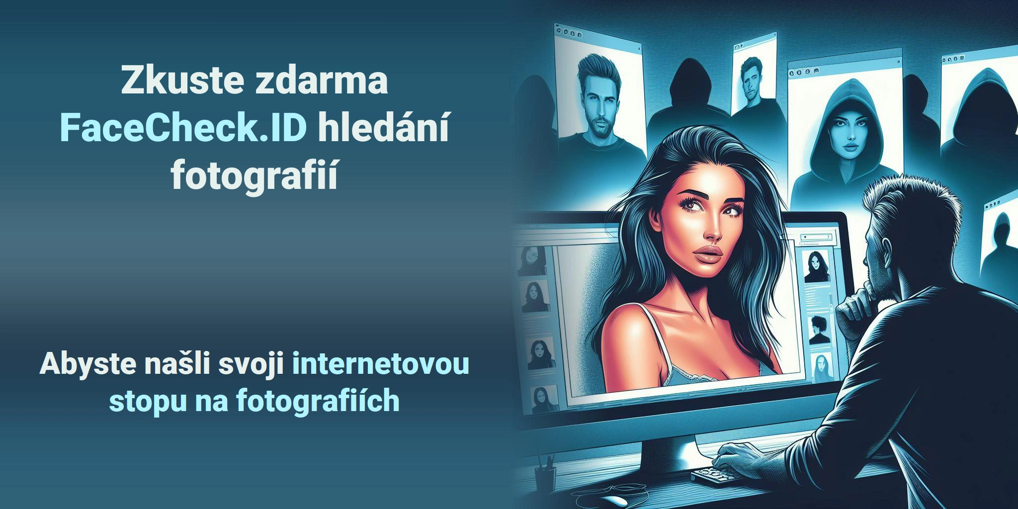 Zkuste zdarma FaceCheck.ID hledání fotografií - Abyste našli svoji internetovou stopu na fotografiích