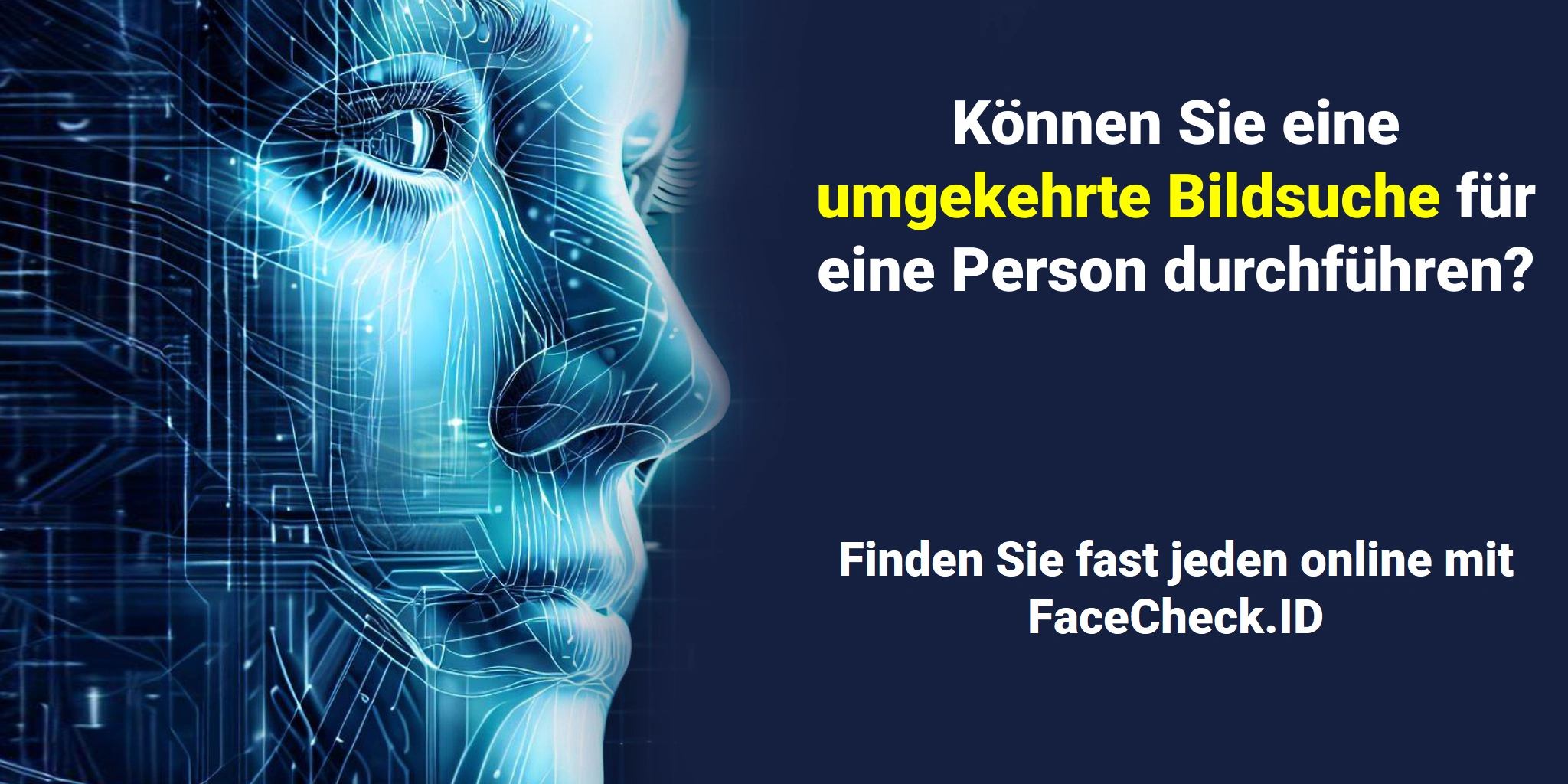 Können Sie eine umgekehrte Bildsuche für eine Person durchführen? Finden Sie fast jeden online mit FaceCheck.ID