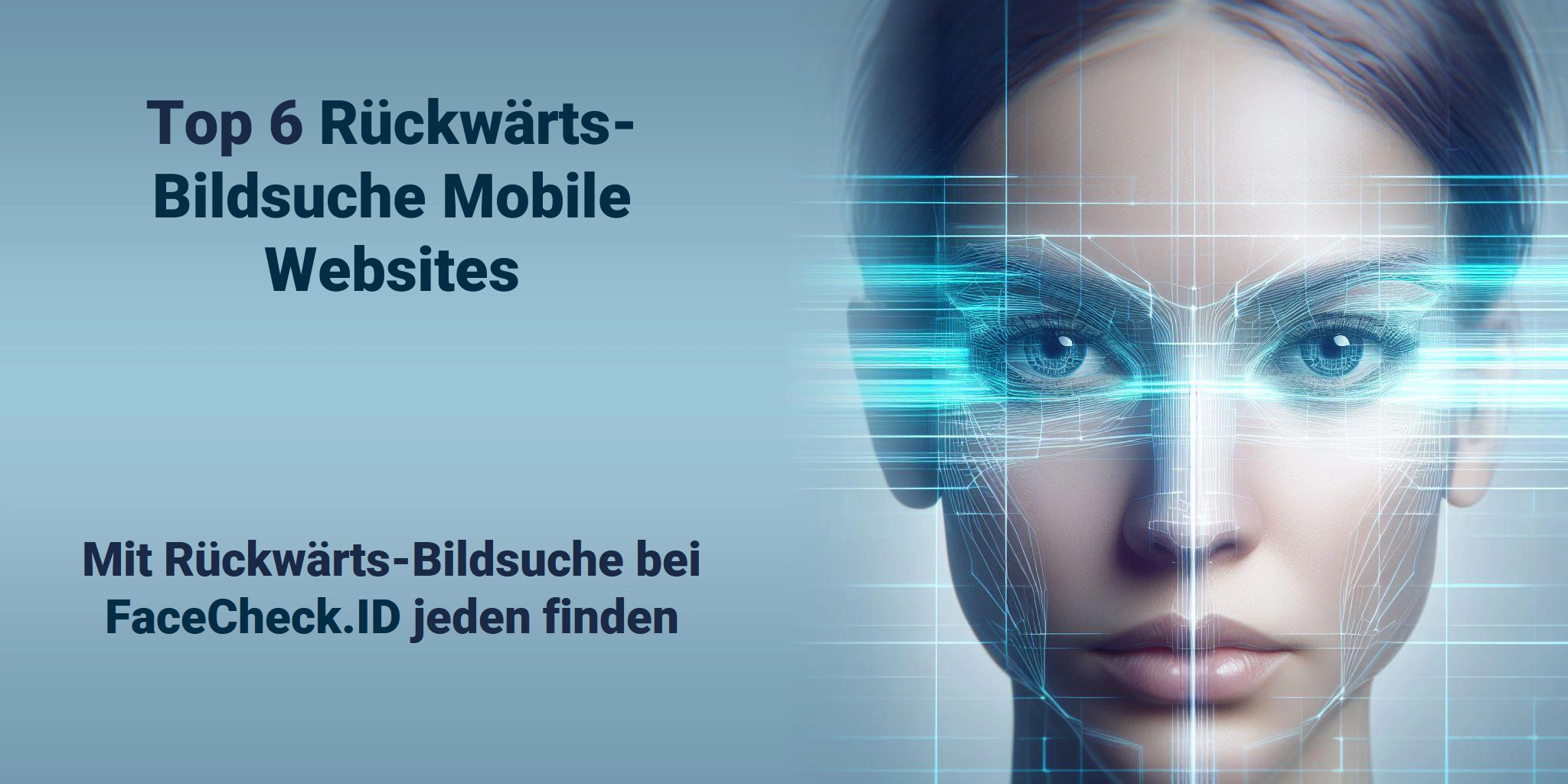 Top 6 Rückwärts-Bildsuche Mobile Websites - Mit Rückwärts-Bildsuche bei FaceCheck.ID jeden finden