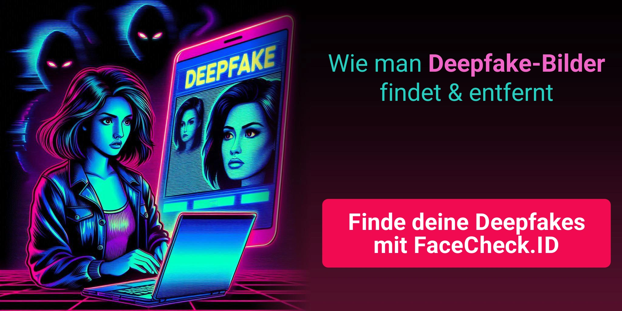 Wie man Deepfake-Bilder findet & entfernt Finde deine Deepfakes mit FaceCheck.ID