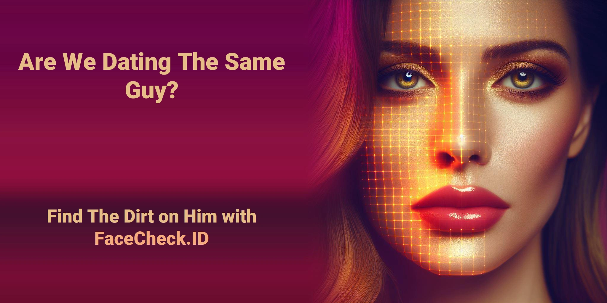 Are We Dating The Same Guy? Find The Dirt on Him with FaceCheck.ID