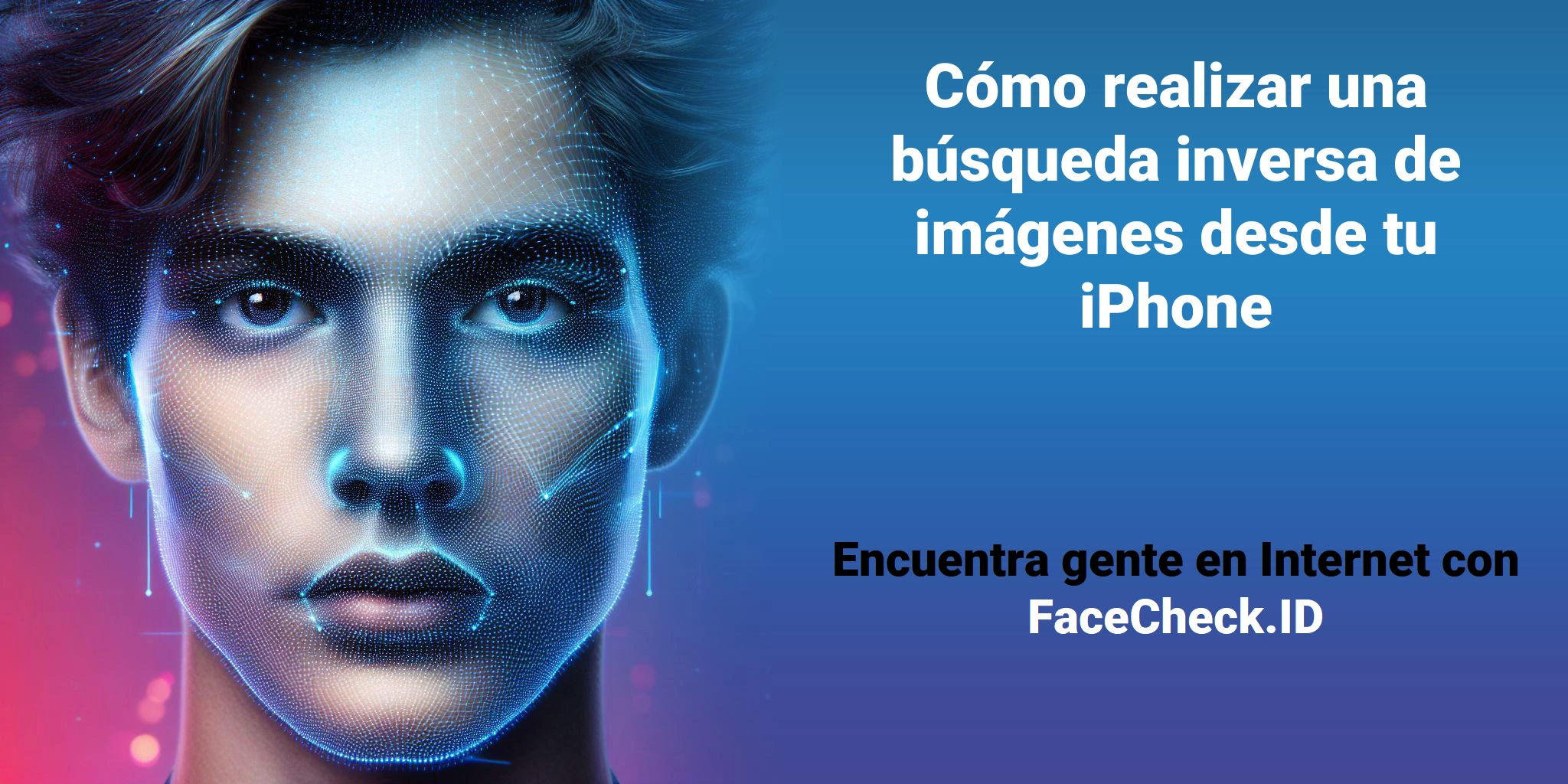 Cómo realizar una búsqueda inversa de imágenes desde tu iPhone - Encuentra gente en Internet con FaceCheck.ID