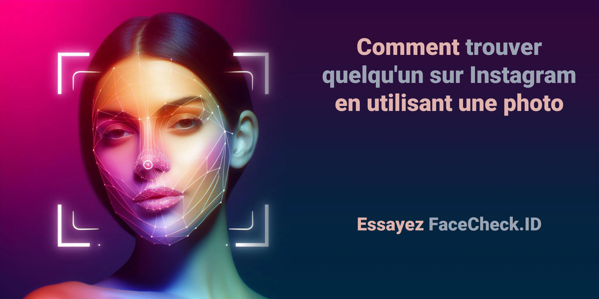 Comment trouver quelqu'un sur Instagram en utilisant une photo - Essayez FaceCheck.ID