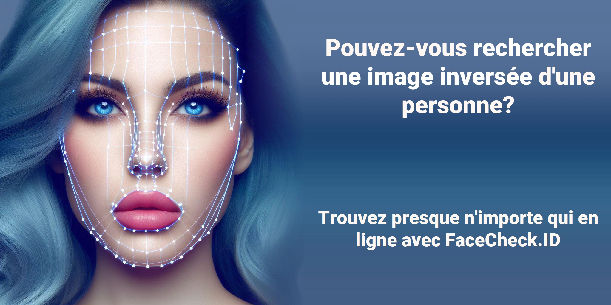 Pouvez-vous rechercher une image inversée d'une personne? Trouvez presque n'importe qui en ligne avec FaceCheck.ID