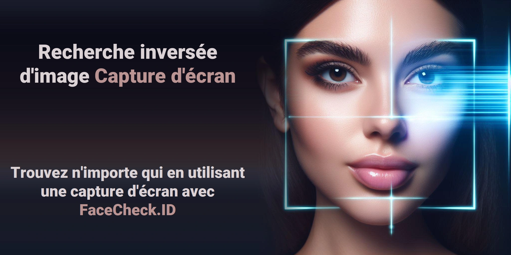 Recherche inversée d'image Capture d'écran - Trouvez n'importe qui en utilisant une capture d'écran avec FaceCheck.ID