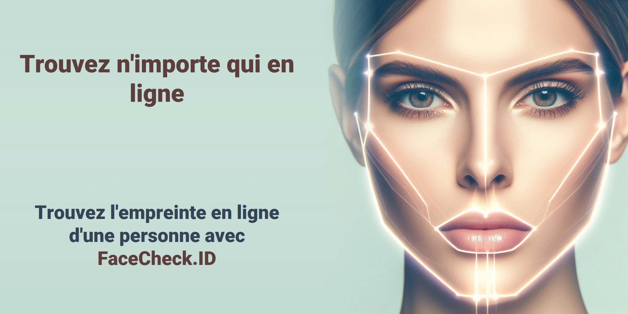 Trouvez n'importe qui en ligne Trouvez l'empreinte en ligne d'une personne avec FaceCheck.ID