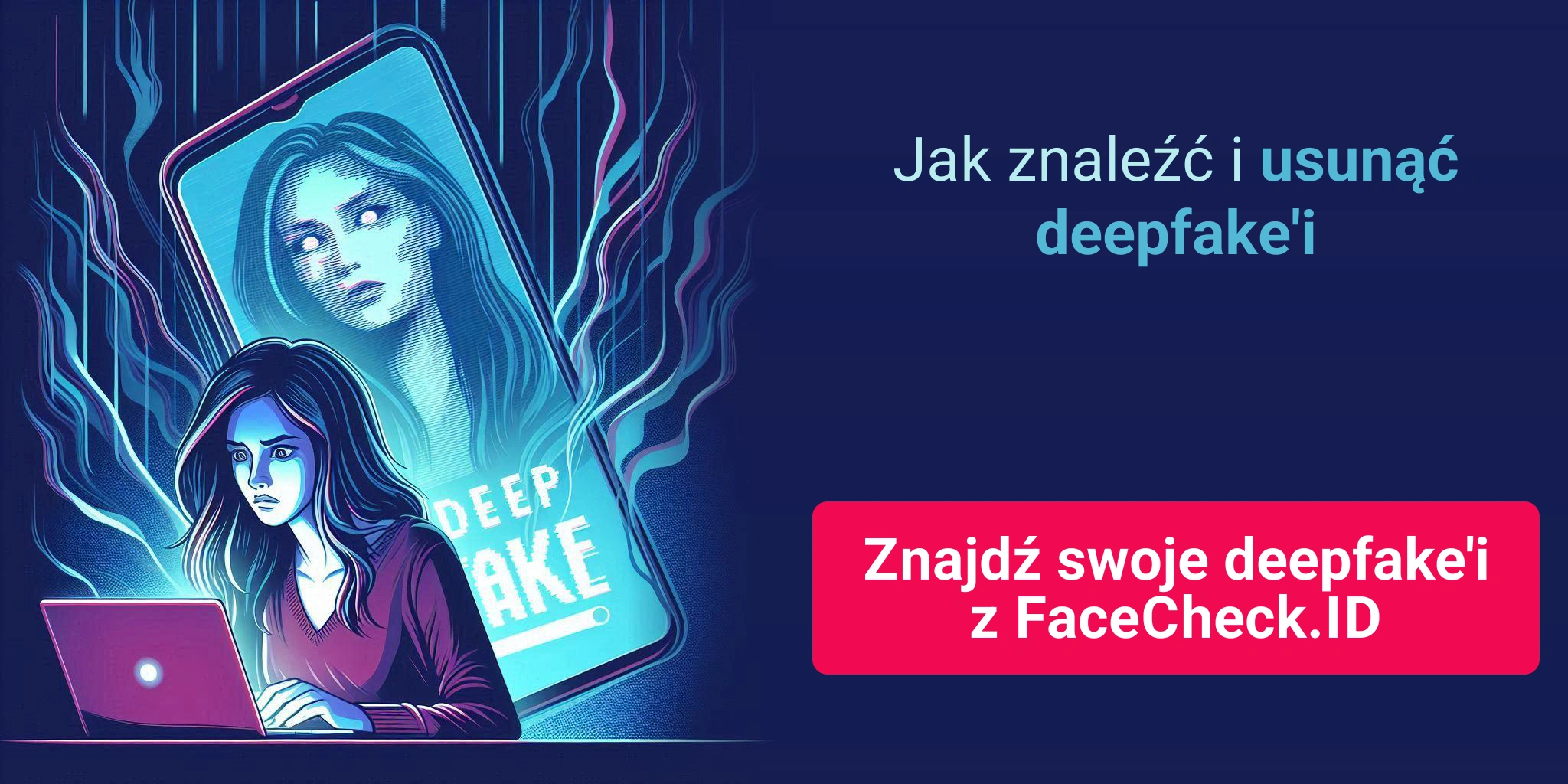 Jak znaleźć i usunąć deepfake'i Znajdź swoje deepfake'i z FaceCheck.ID