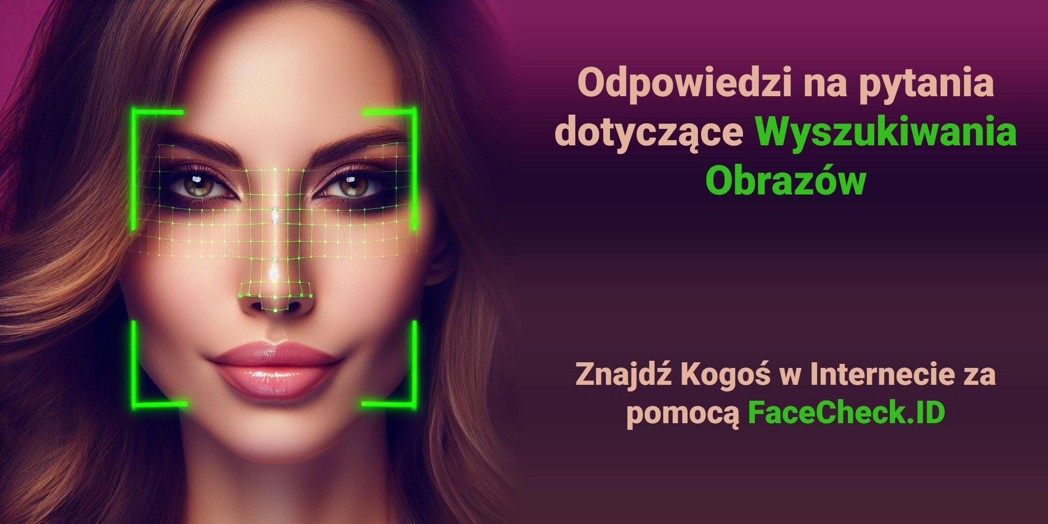 Odpowiedzi na pytania dotyczące Wyszukiwania Obrazów Znajdź Kogoś w Internecie za pomocą FaceCheck.ID