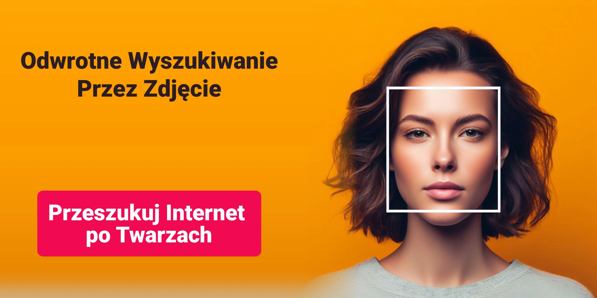 Przeszukuj Internet po Twarzach, Odwrotne Wyszukiwanie Przez Zdjęcie