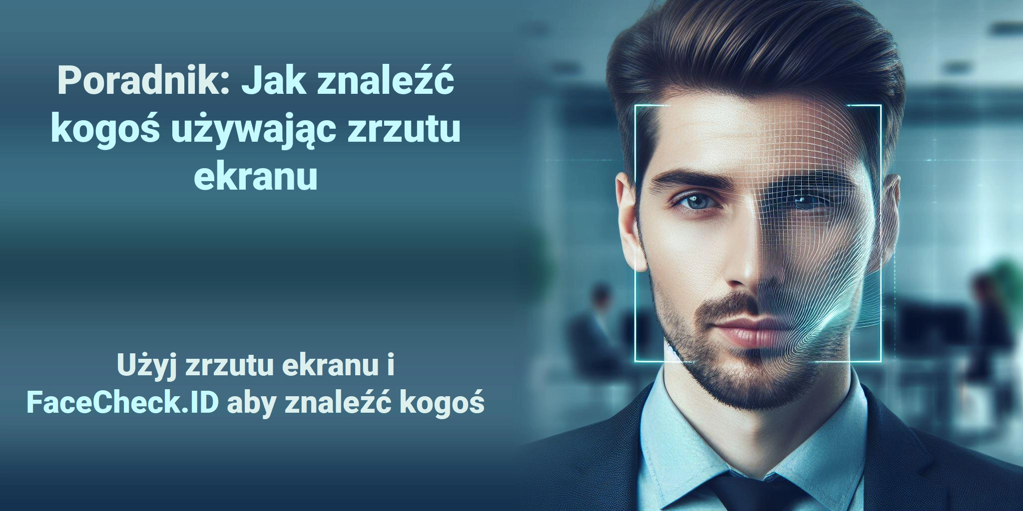 Poradnik: Jak znaleźć kogoś używając zrzutu ekranu - Użyj zrzutu ekranu i FaceCheck.ID aby znaleźć kogoś