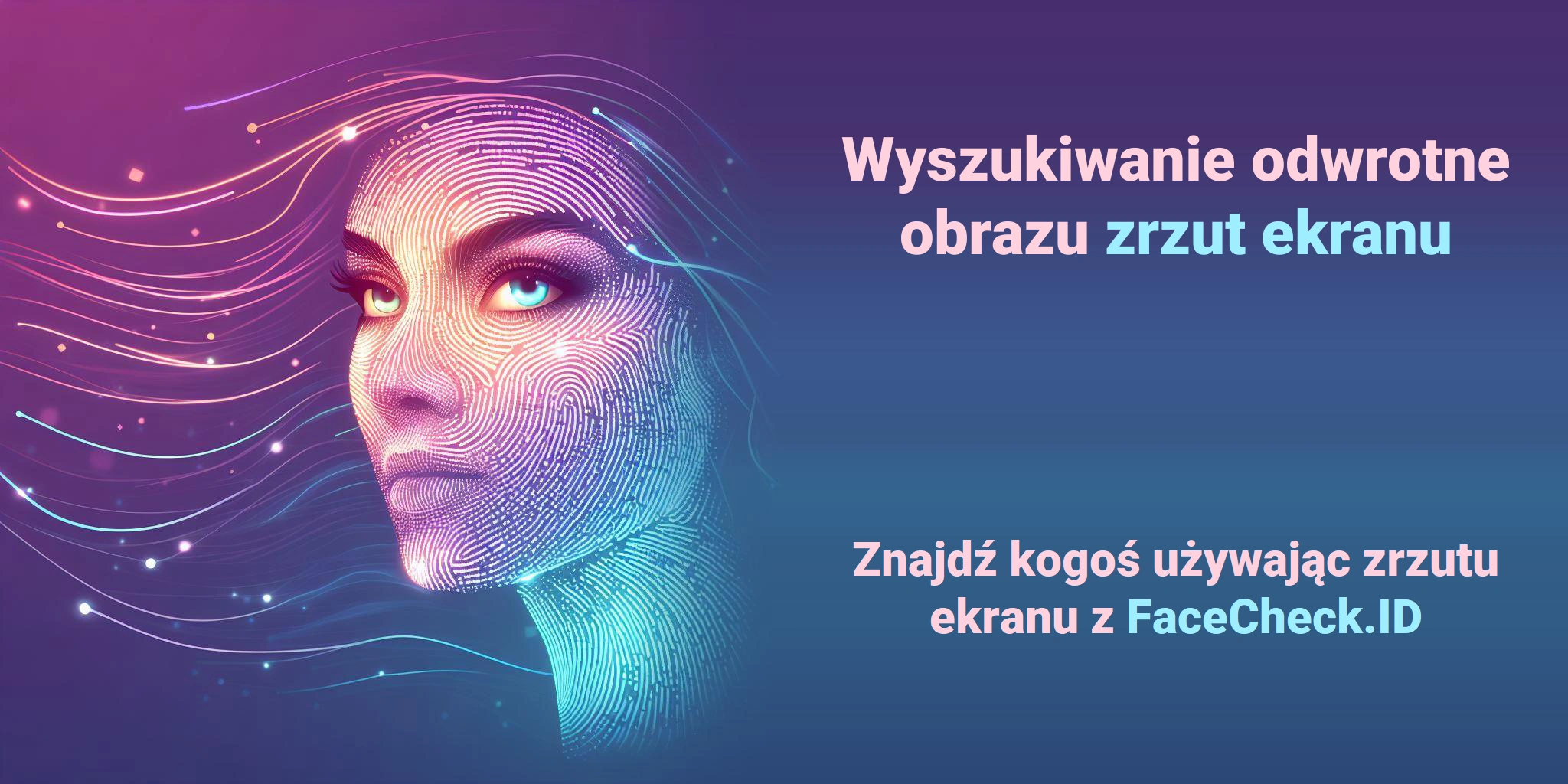 Wyszukiwanie odwrotne obrazu zrzut ekranu - Znajdź kogoś używając zrzutu ekranu z FaceCheck.ID