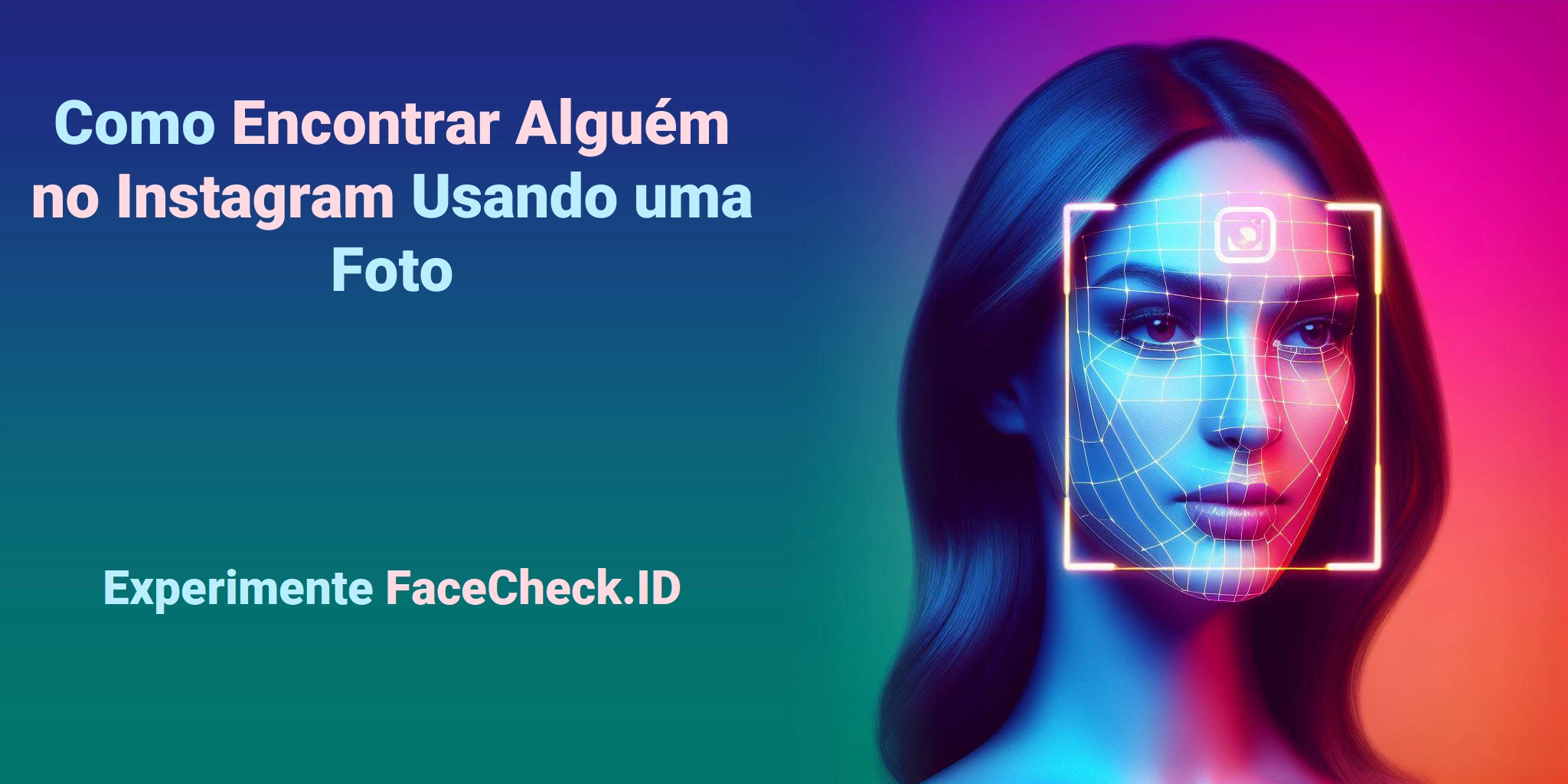 Como Encontrar Alguém no Instagram Usando uma Foto - Experimente FaceCheck.ID