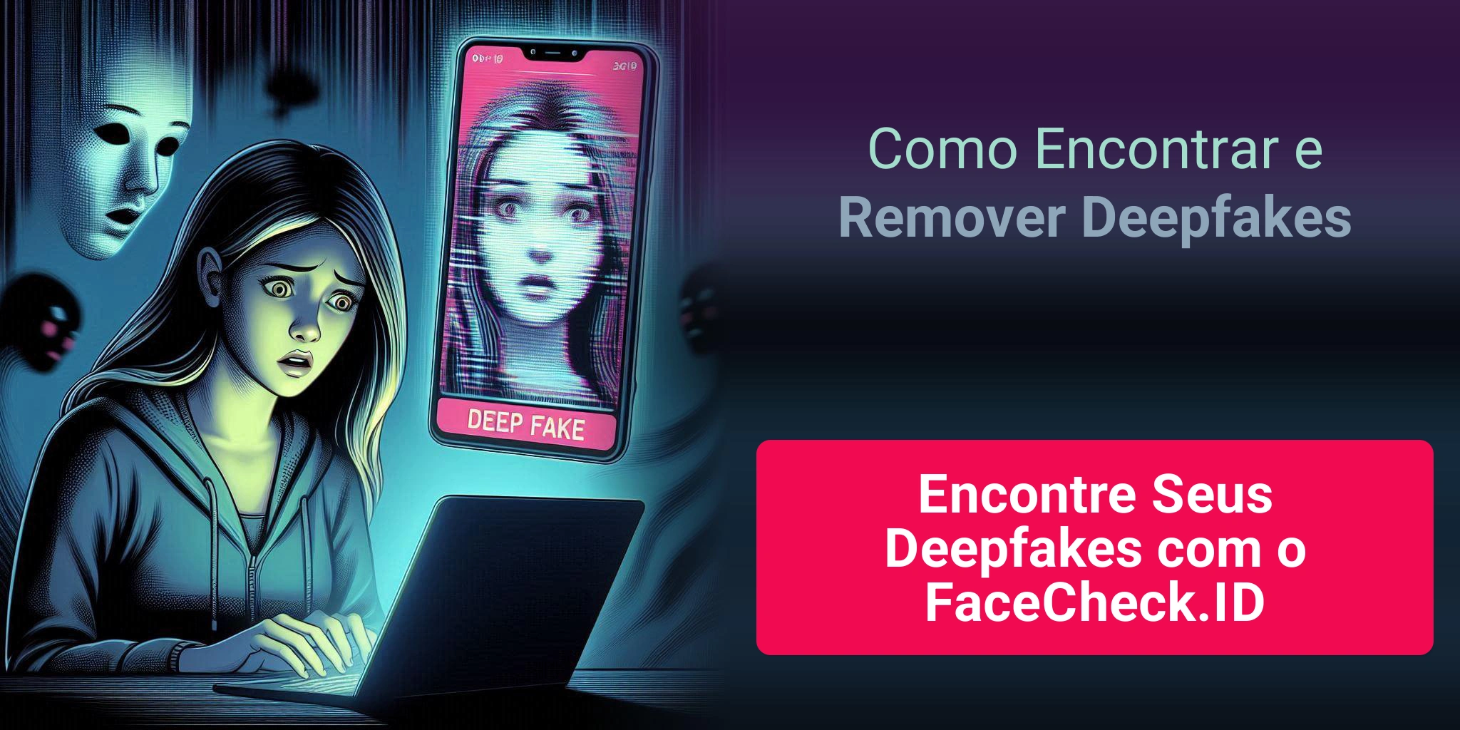 Como Encontrar e Remover Deepfakes Encontre Seus Deepfakes com o FaceCheck.ID