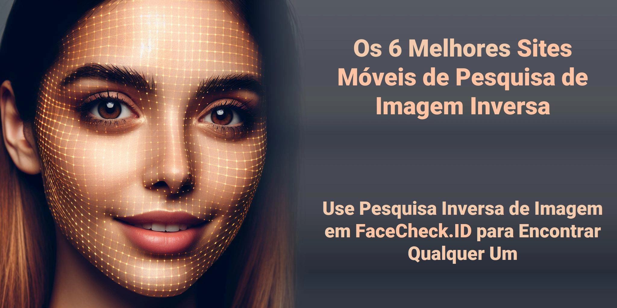 Os 6 Melhores Sites Móveis de Pesquisa de Imagem Inversa - Use Pesquisa Inversa de Imagem em FaceCheck.ID para Encontrar Qualquer Um