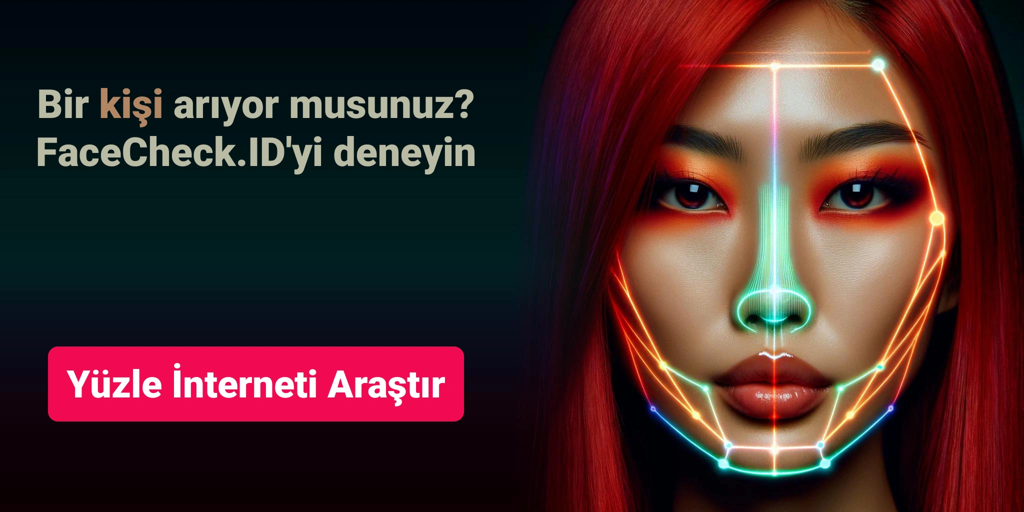 Bir kişi arıyor musunuz?FaceCheck.ID'yi deneyin Yüzle İnterneti Araştır