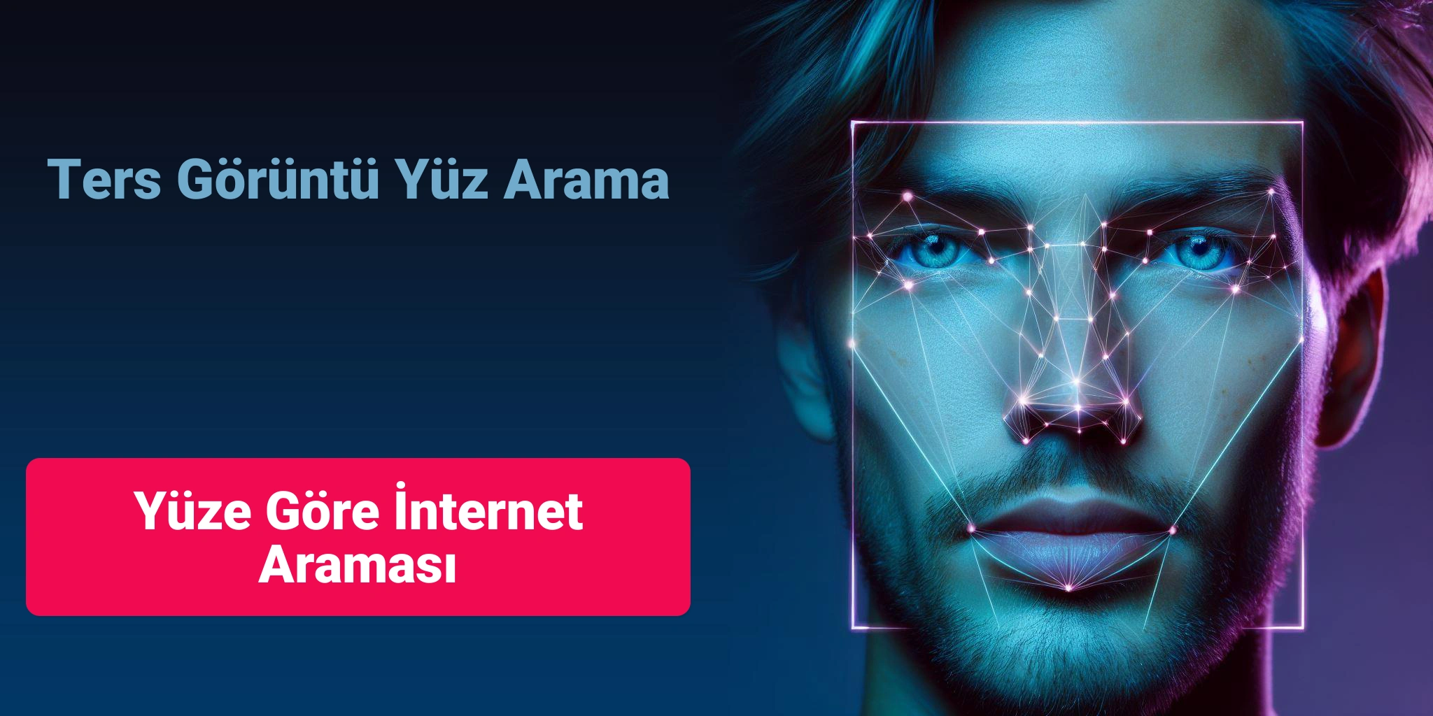Ters Görüntü Yüz Arama - Yüze Göre İnternet Araması