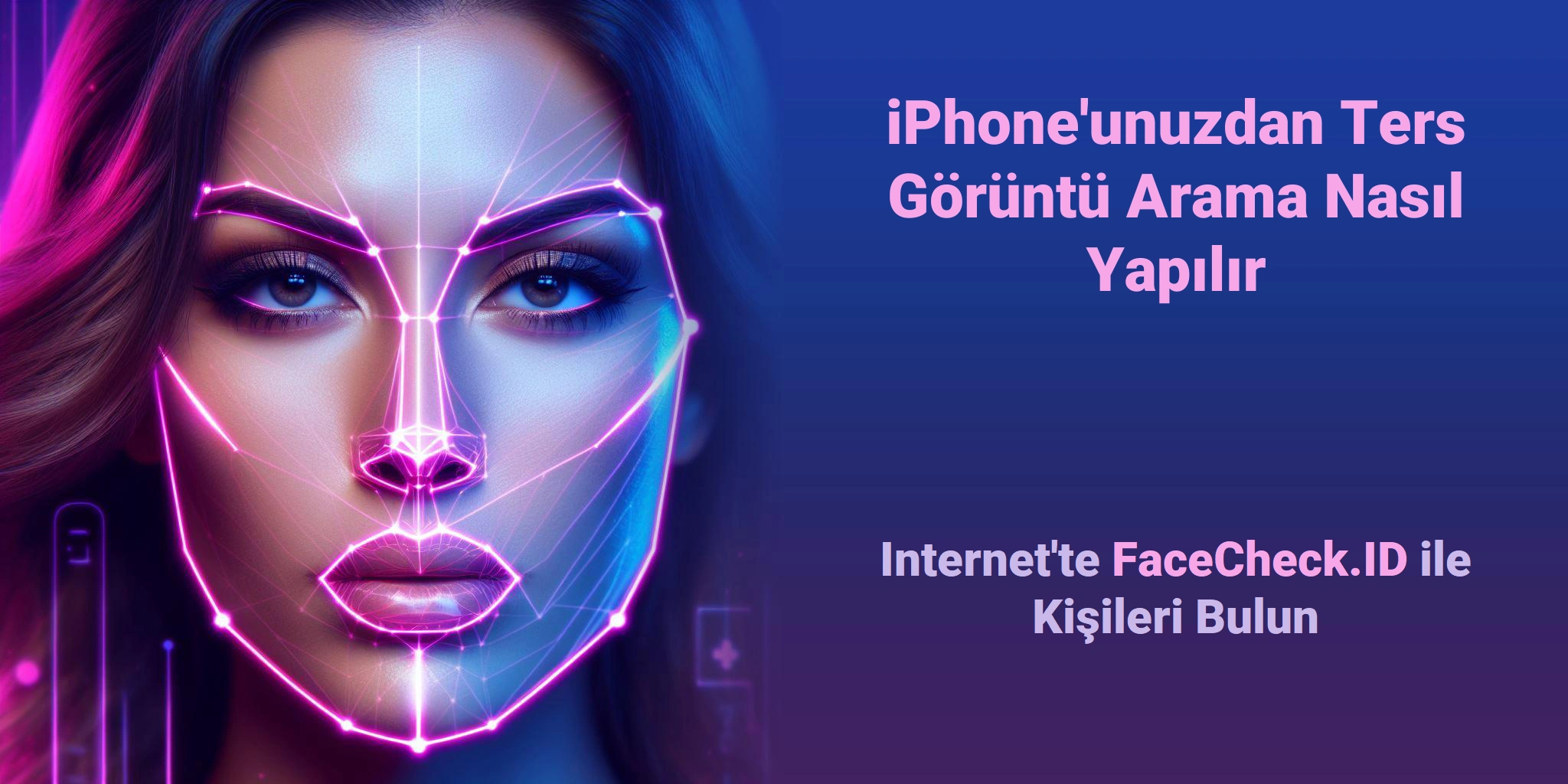 iPhone'unuzdan Ters Görüntü Arama Nasıl Yapılır - Internet'te FaceCheck.ID ile Kişileri Bulun