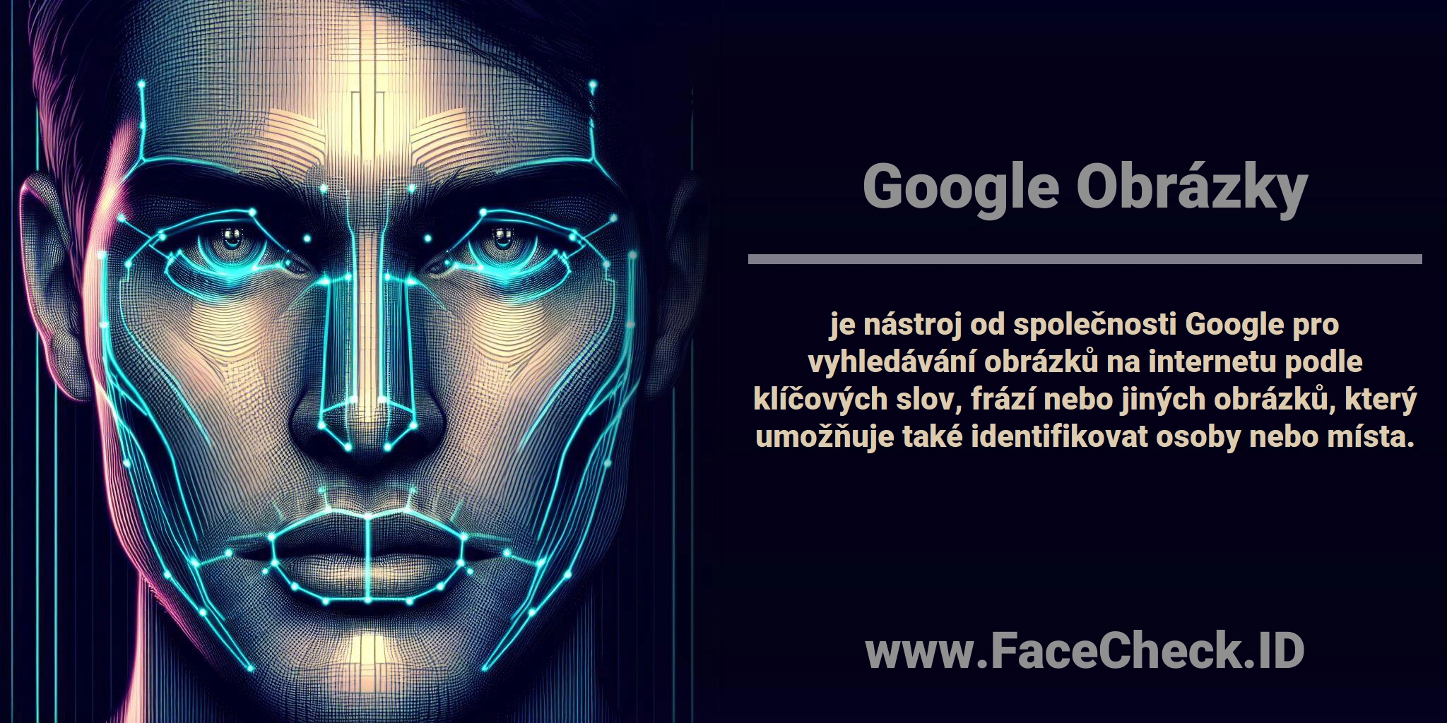 <b>Google Obrázky</b> je nástroj od společnosti Google pro vyhledávání obrázků na internetu podle klíčových slov, frází nebo jiných obrázků, který umožňuje také identifikovat osoby nebo místa.