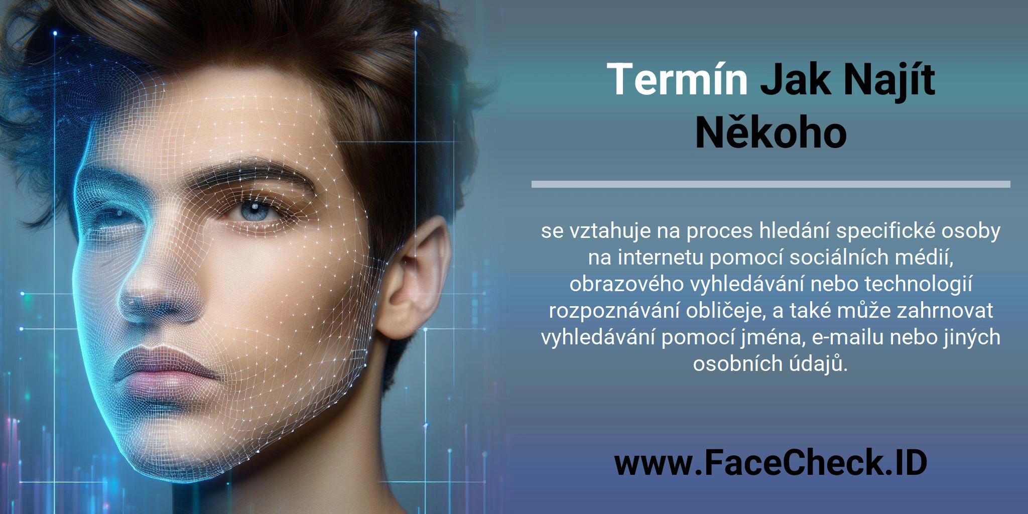 Termín Jak Najít Někoho se vztahuje na proces hledání specifické osoby na internetu pomocí sociálních médií, obrazového vyhledávání nebo technologií rozpoznávání obličeje, a také může zahrnovat vyhledávání pomocí jména, e-mailu nebo jiných osobních údajů.