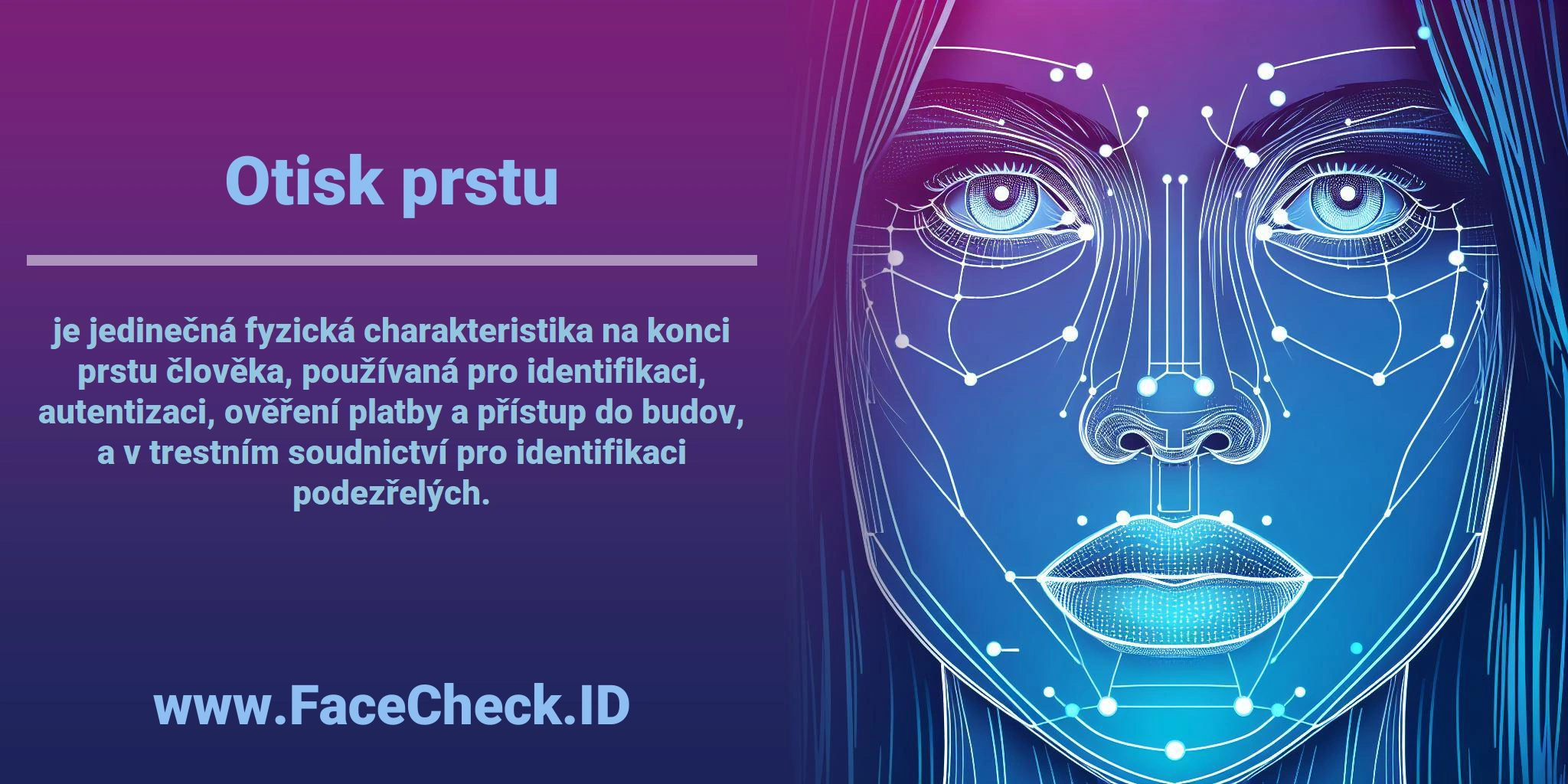 <b>Otisk prstu</b> je jedinečná fyzická charakteristika na konci prstu člověka, používaná pro identifikaci, autentizaci, ověření platby a přístup do budov, a v trestním soudnictví pro identifikaci podezřelých.
