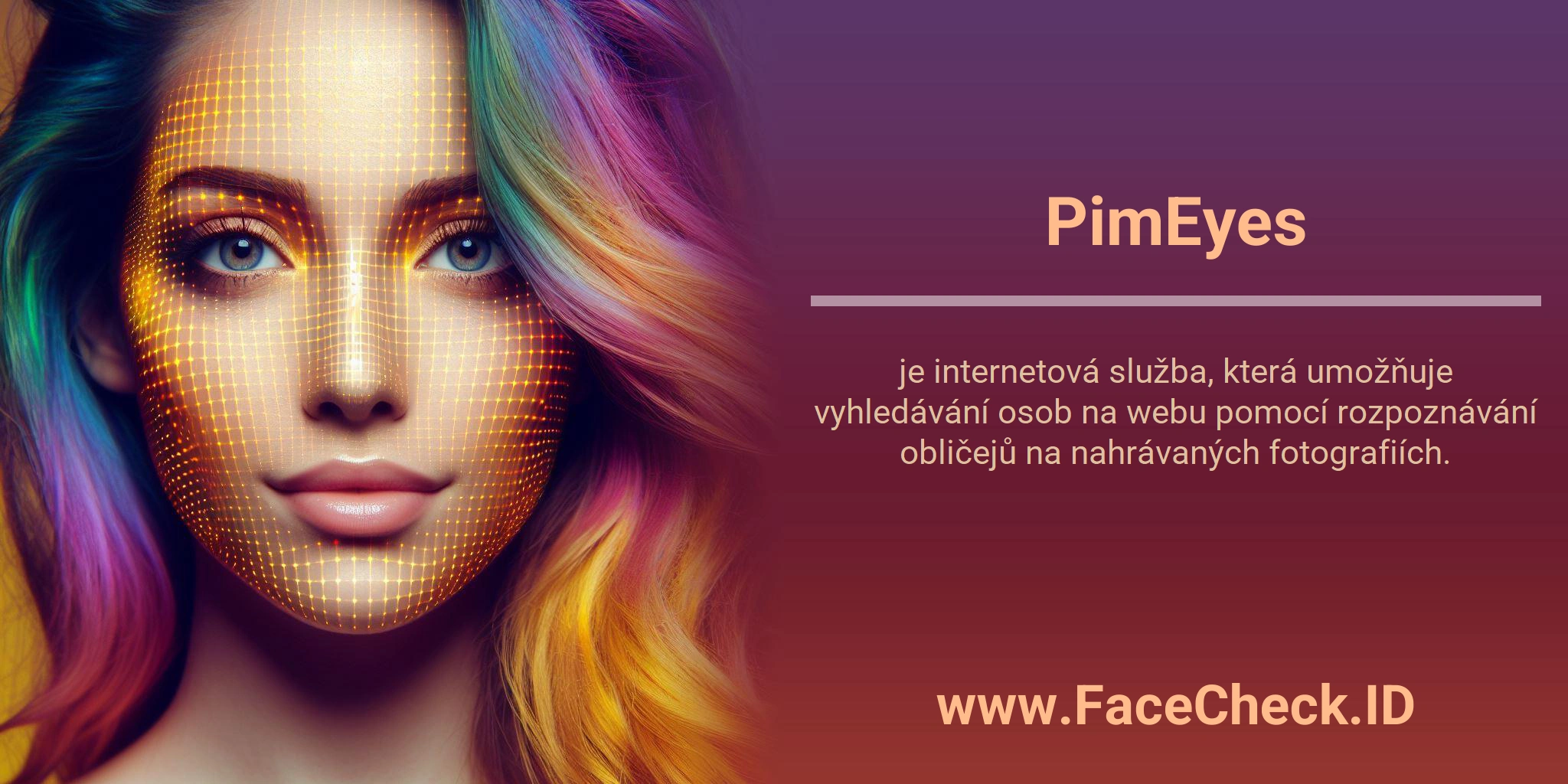 PimEyes je internetová služba, která umožňuje vyhledávání osob na webu pomocí rozpoznávání obličejů na nahrávaných fotografiích.