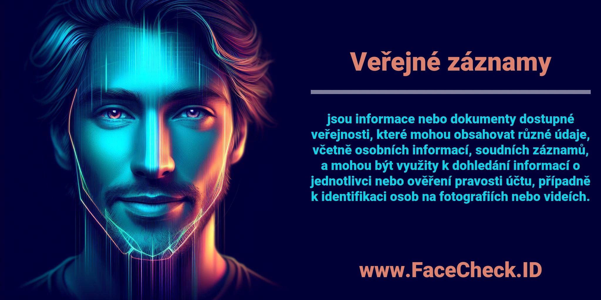 <b>Veřejné záznamy</b> jsou informace nebo dokumenty dostupné veřejnosti, které mohou obsahovat různé údaje, včetně osobních informací, soudních záznamů, a mohou být využity k dohledání informací o jednotlivci nebo ověření pravosti účtu, případně k identifikaci osob na fotografiích nebo videích.