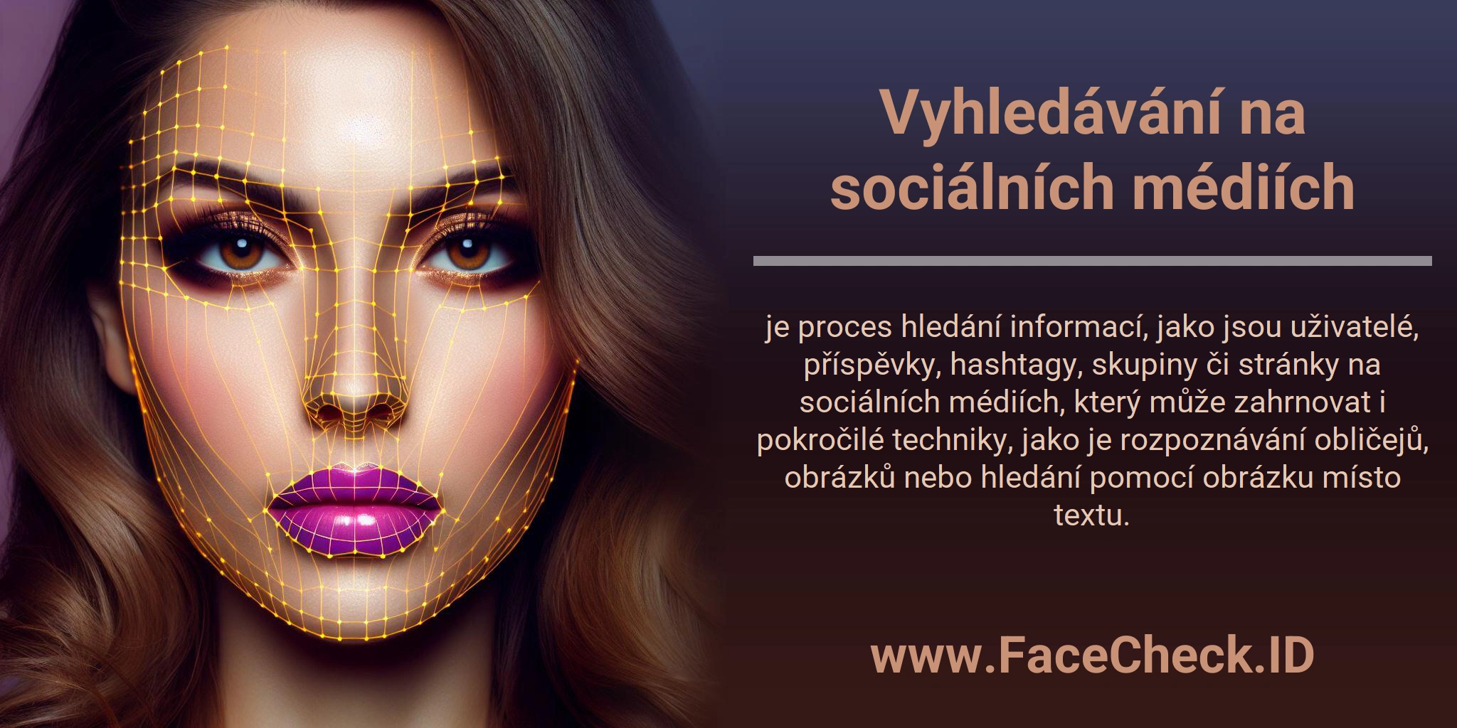 Vyhledávání na sociálních médiích je proces hledání informací, jako jsou uživatelé, příspěvky, hashtagy, skupiny či stránky na sociálních médiích, který může zahrnovat i pokročilé techniky, jako je rozpoznávání obličejů, obrázků nebo hledání pomocí obrázku místo textu.