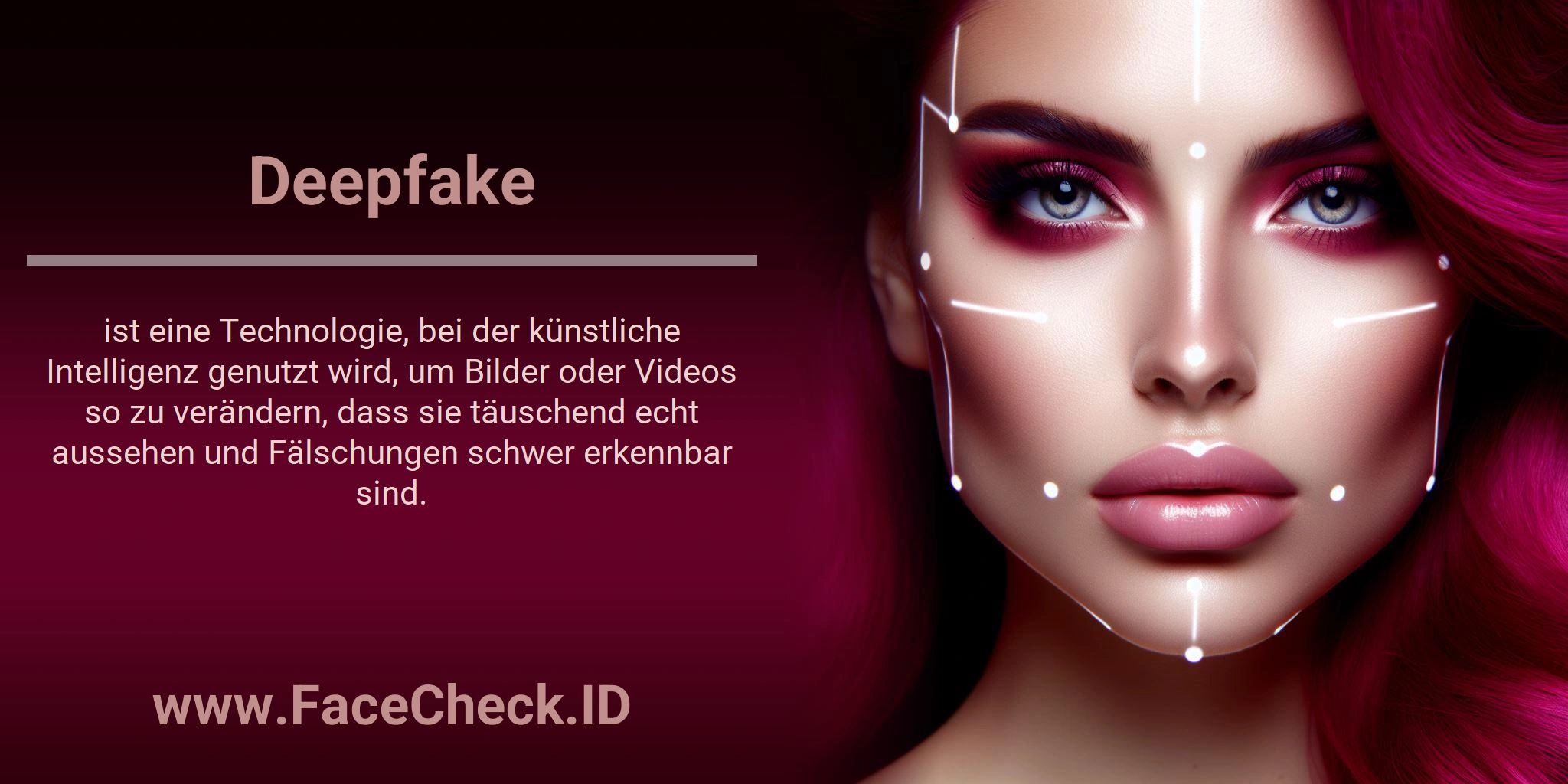 <b>Deepfake</b> ist eine Technologie, bei der künstliche Intelligenz genutzt wird, um Bilder oder Videos so zu verändern, dass sie täuschend echt aussehen und Fälschungen schwer erkennbar sind.