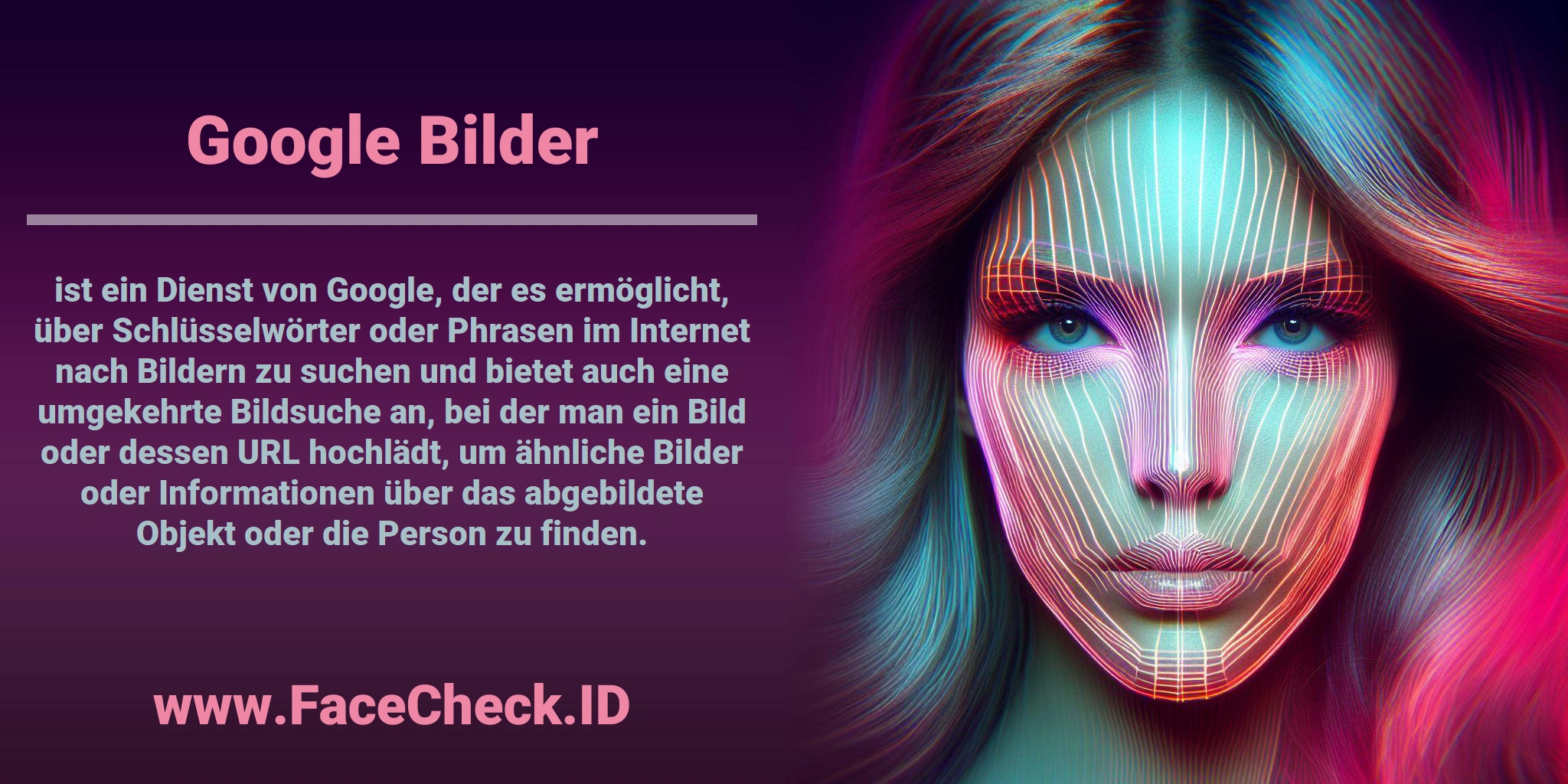 <b>Google Bilder</b> ist ein Dienst von Google, der es ermöglicht, über Schlüsselwörter oder Phrasen im Internet nach Bildern zu suchen und bietet auch eine umgekehrte Bildsuche an, bei der man ein Bild oder dessen URL hochlädt, um ähnliche Bilder oder Informationen über das abgebildete Objekt oder die Person zu finden.