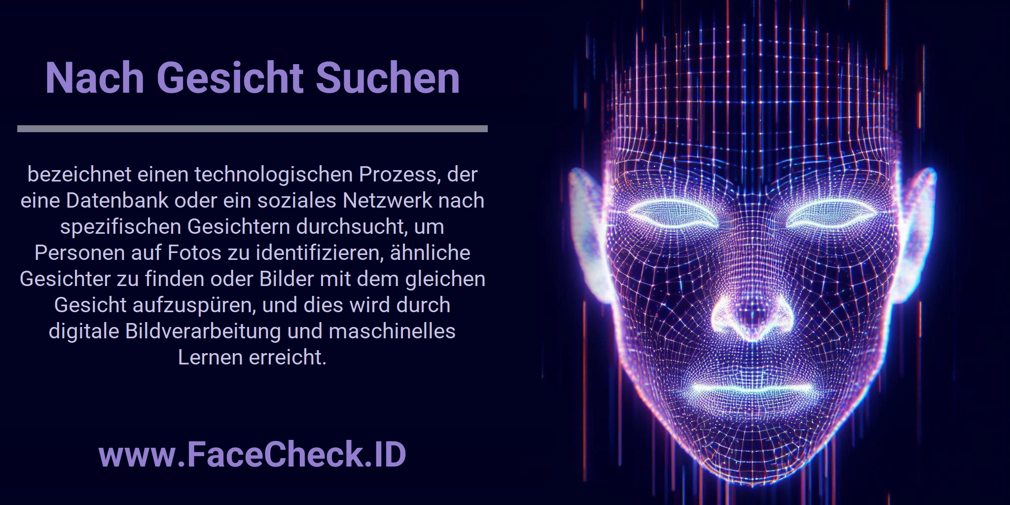 Nach Gesicht Suchen bezeichnet einen technologischen Prozess, der eine Datenbank oder ein soziales Netzwerk nach spezifischen Gesichtern durchsucht, um Personen auf Fotos zu identifizieren, ähnliche Gesichter zu finden oder Bilder mit dem gleichen Gesicht aufzuspüren, und dies wird durch digitale Bildverarbeitung und maschinelles Lernen erreicht.
