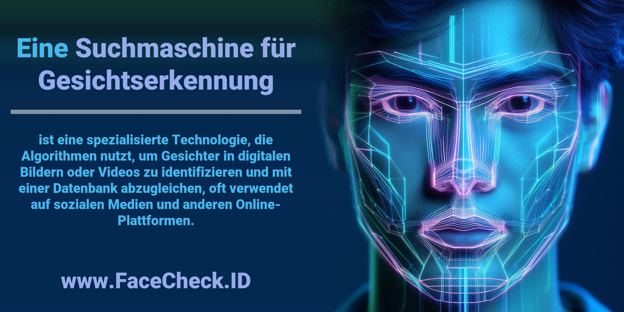 Eine <b>Suchmaschine für Gesichtserkennung</b> ist eine spezialisierte Technologie, die Algorithmen nutzt, um Gesichter in digitalen Bildern oder Videos zu identifizieren und mit einer Datenbank abzugleichen, oft verwendet auf sozialen Medien und anderen Online-Plattformen.
