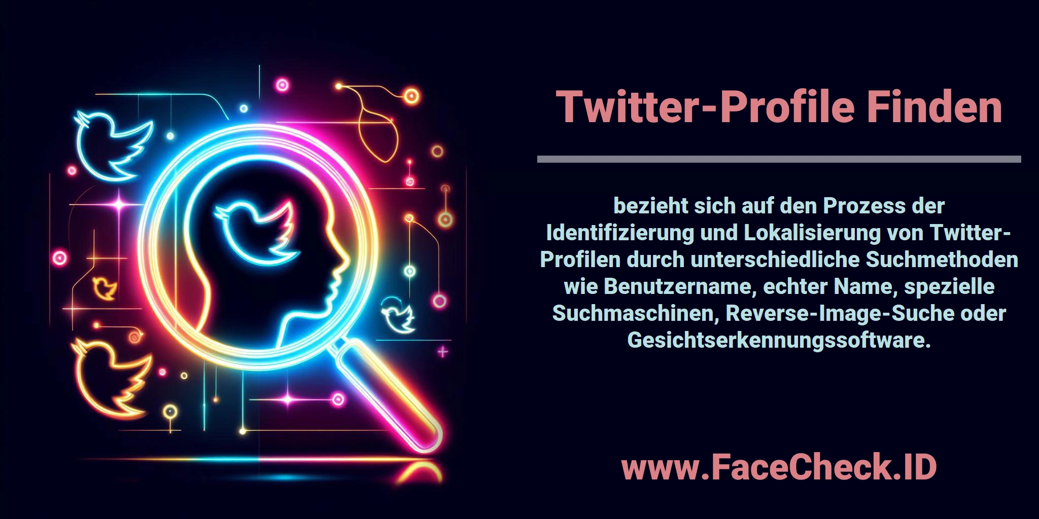 <b>Twitter-Profile Finden</b> bezieht sich auf den Prozess der Identifizierung und Lokalisierung von Twitter-Profilen durch unterschiedliche Suchmethoden wie Benutzername, echter Name, spezielle Suchmaschinen, Reverse-Image-Suche oder Gesichtserkennungssoftware.