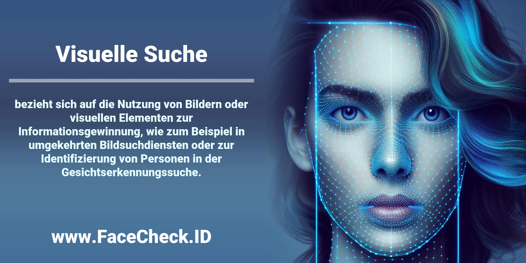 <b>Visuelle Suche</b> bezieht sich auf die Nutzung von Bildern oder visuellen Elementen zur Informationsgewinnung, wie zum Beispiel in umgekehrten Bildsuchdiensten oder zur Identifizierung von Personen in der Gesichtserkennungssuche.