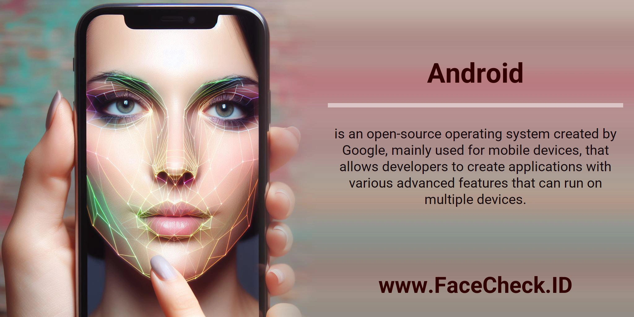 Android is an open-source operating system created by Google, mainly used for mobile devices, that allows developers to create applications with various advanced features that can run on multiple devices.