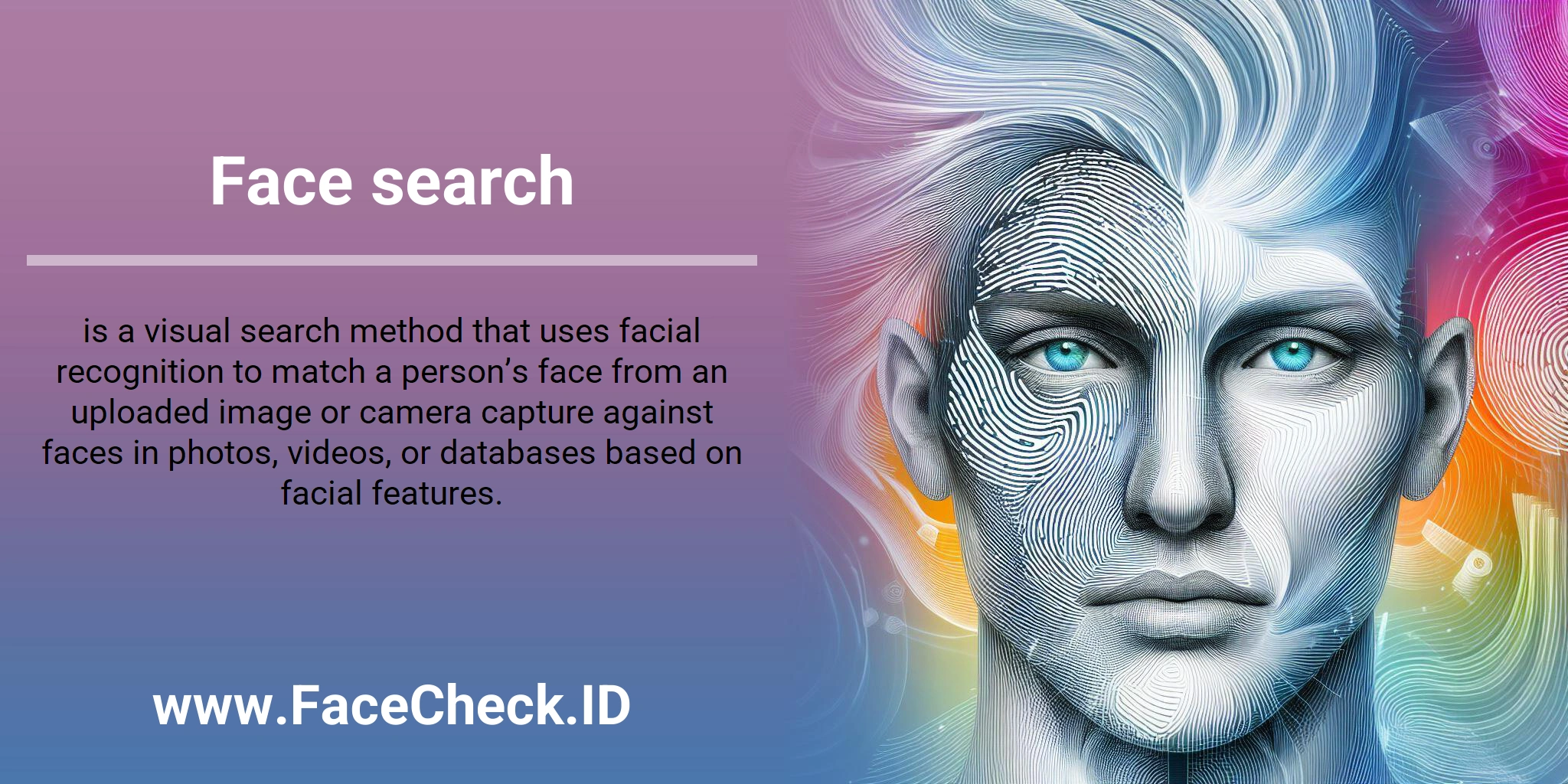 Face search is a visual search method that uses facial recognition to match a person’s face from an uploaded image or camera capture against faces in photos, videos, or databases based on facial features.