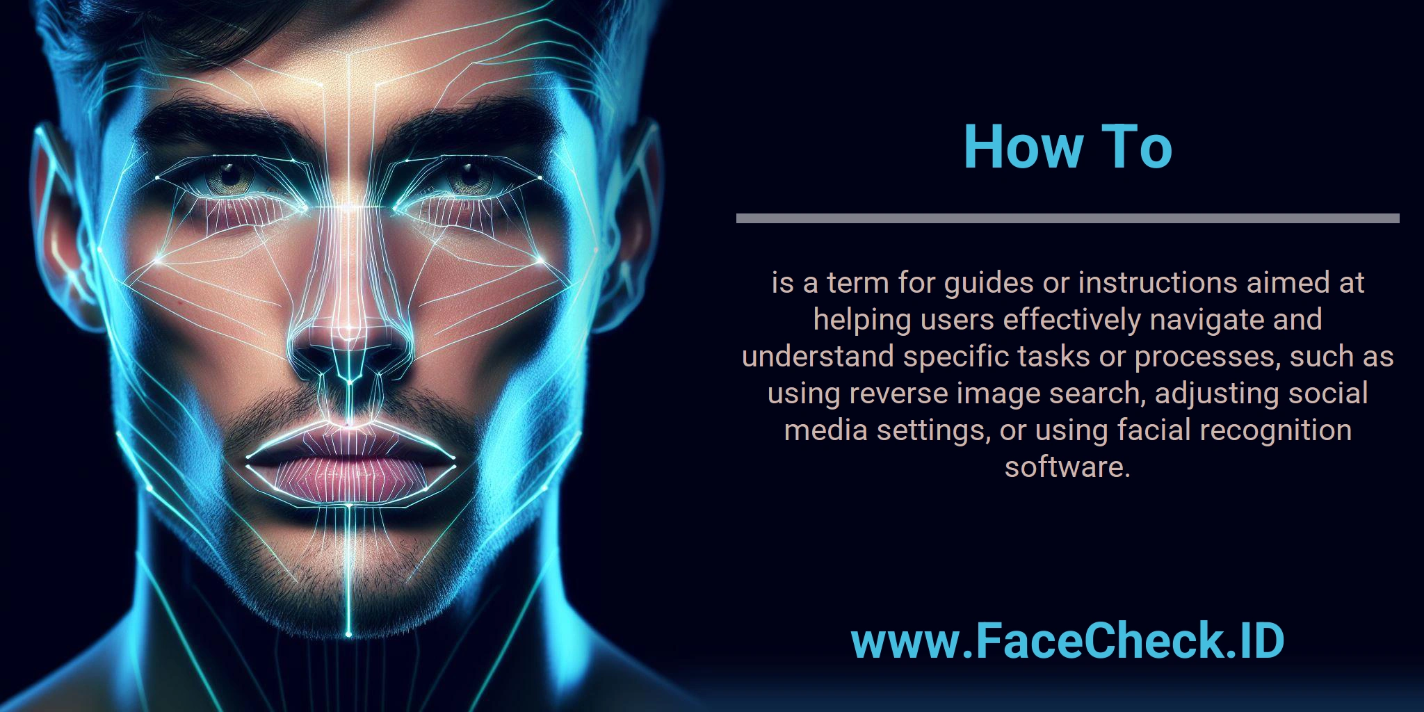 How To is a term for guides or instructions aimed at helping users effectively navigate and understand specific tasks or processes, such as using reverse image search, adjusting social media settings, or using facial recognition software.