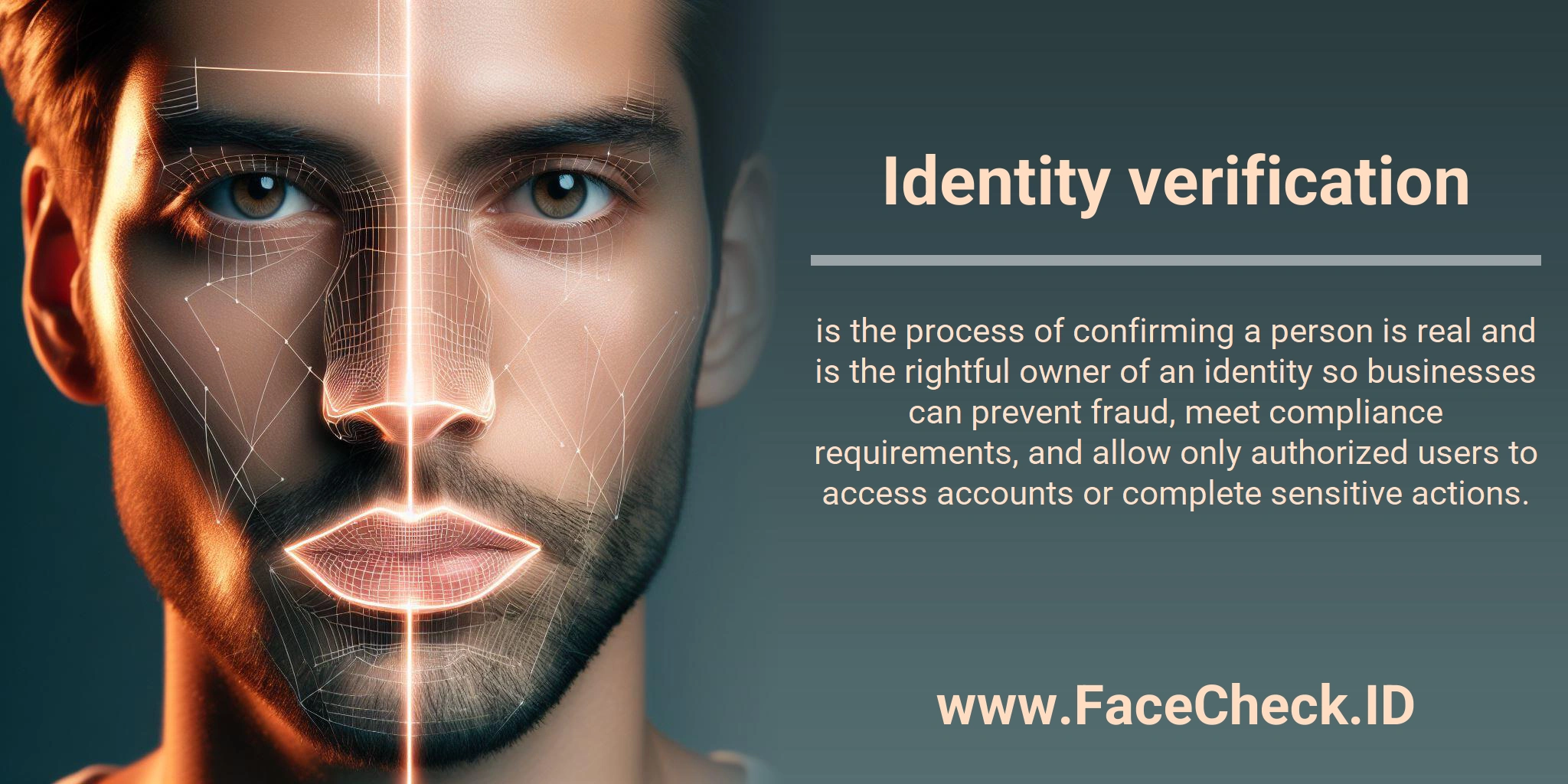 Identity verification is the process of confirming a person is real and is the rightful owner of an identity so businesses can prevent fraud, meet compliance requirements, and allow only authorized users to access accounts or complete sensitive actions.