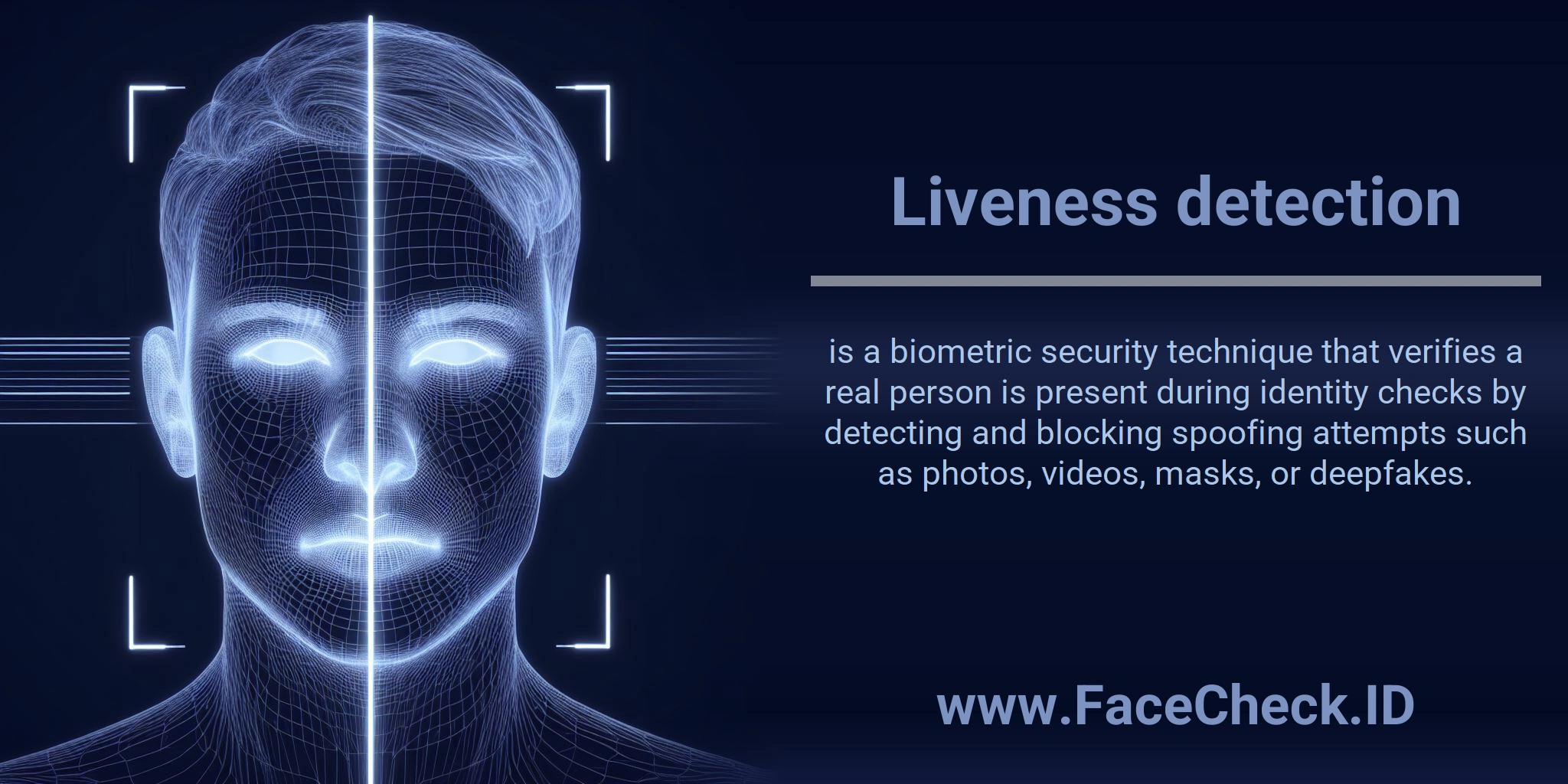 Liveness detection is a biometric security technique that verifies a real person is present during identity checks by detecting and blocking spoofing attempts such as photos, videos, masks, or deepfakes.