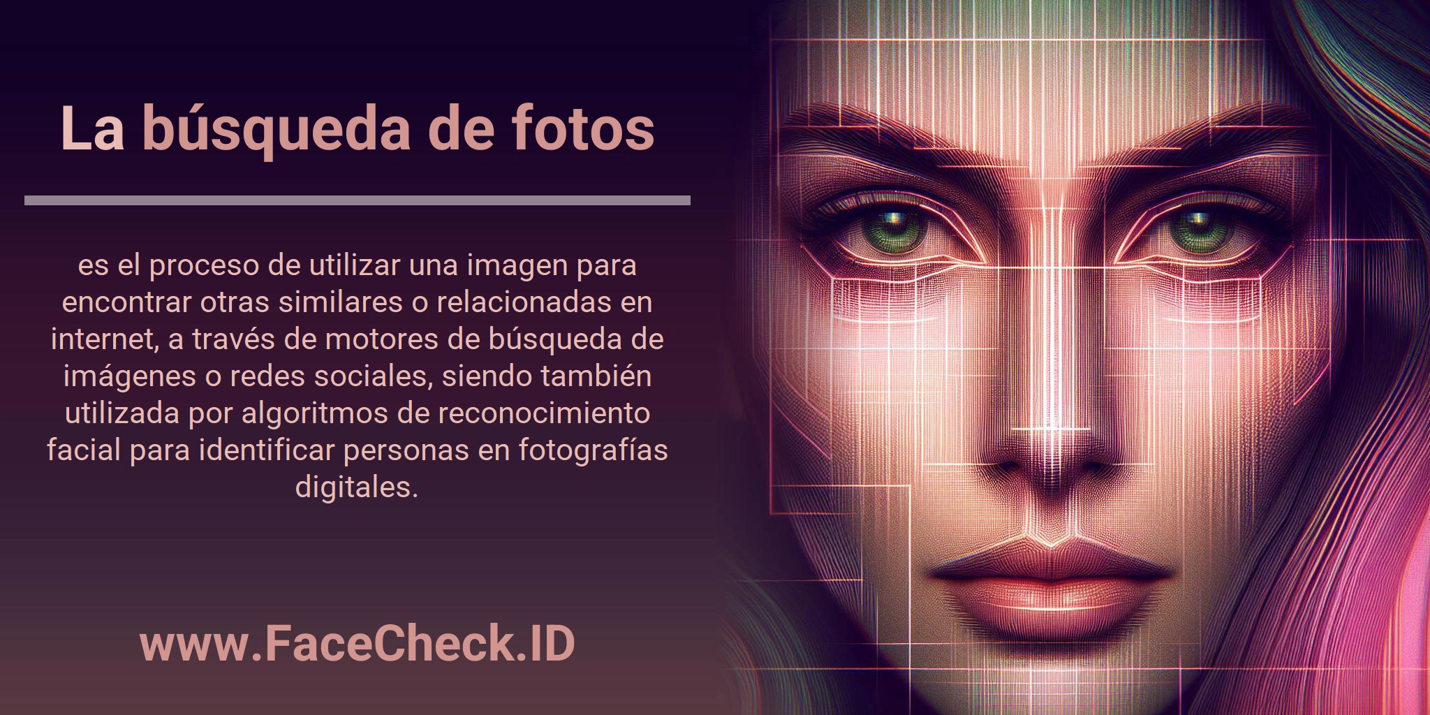 La búsqueda de fotos es el proceso de utilizar una imagen para encontrar otras similares o relacionadas en internet, a través de motores de búsqueda de imágenes o redes sociales, siendo también utilizada por algoritmos de reconocimiento facial para identificar personas en fotografías digitales.
