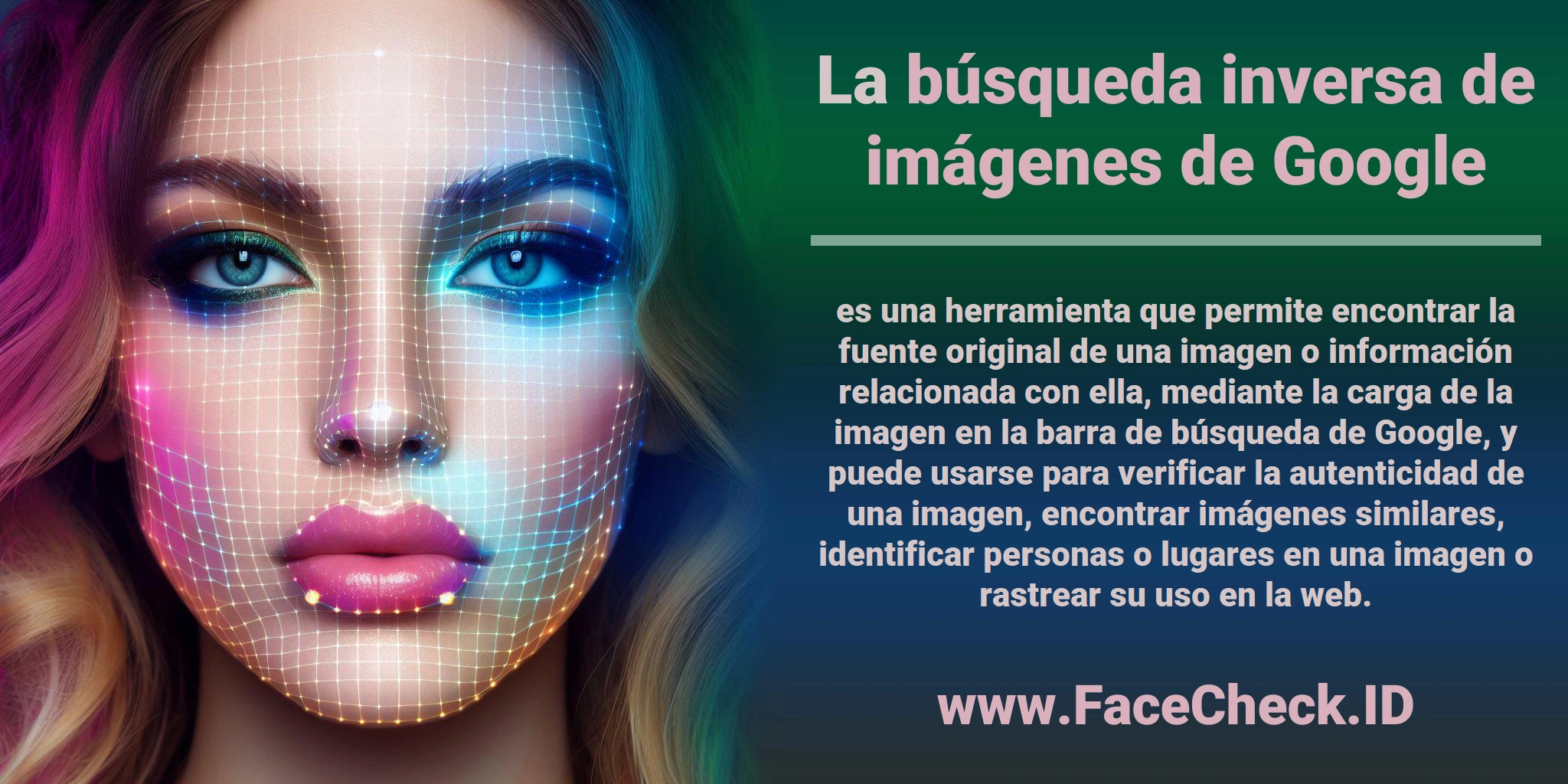 La <b>búsqueda inversa de imágenes de Google</b> es una herramienta que permite encontrar la fuente original de una imagen o información relacionada con ella, mediante la carga de la imagen en la barra de búsqueda de Google, y puede usarse para verificar la autenticidad de una imagen, encontrar imágenes similares, identificar personas o lugares en una imagen o rastrear su uso en la web.