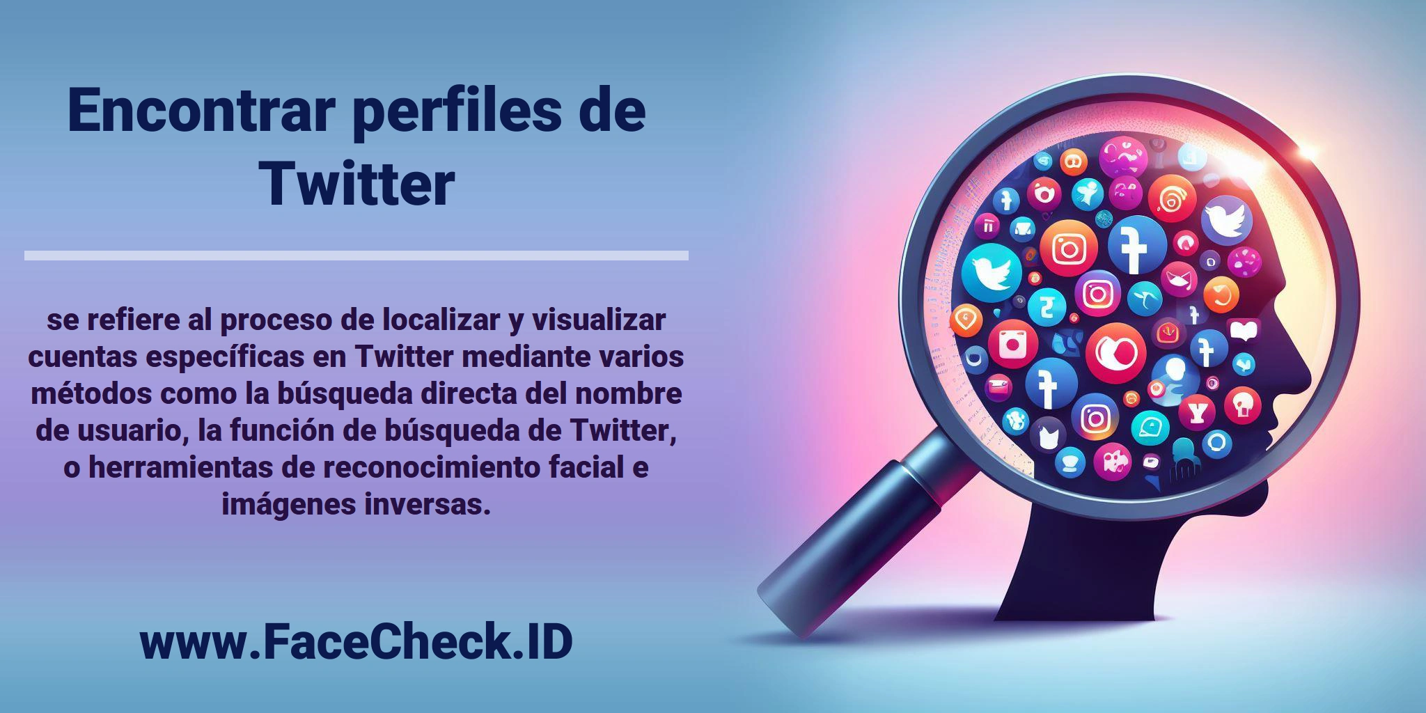 <b>Encontrar perfiles de Twitter</b> se refiere al proceso de localizar y visualizar cuentas específicas en Twitter mediante varios métodos como la búsqueda directa del nombre de usuario, la función de búsqueda de Twitter, o herramientas de reconocimiento facial e imágenes inversas.