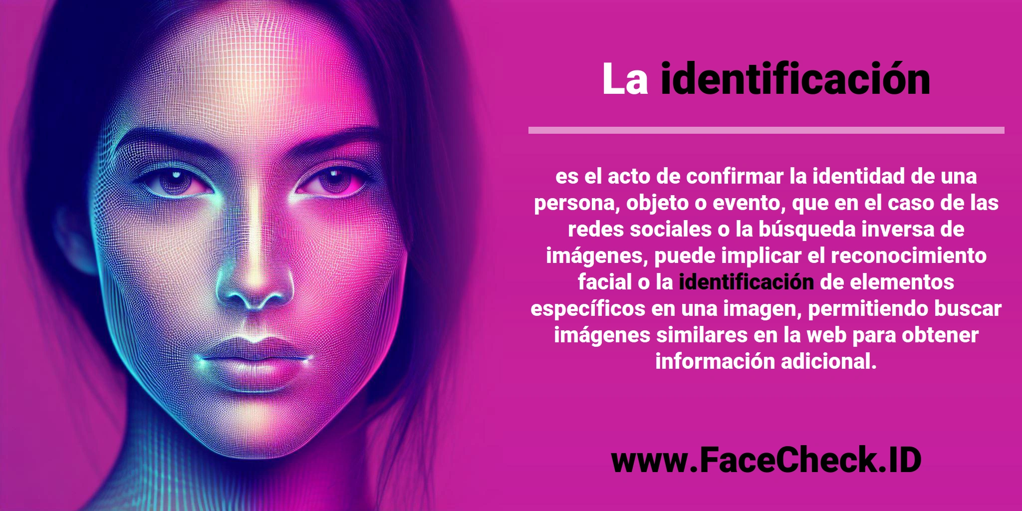 La <b>identificación</b> es el acto de confirmar la identidad de una persona, objeto o evento, que en el caso de las redes sociales o la búsqueda inversa de imágenes, puede implicar el reconocimiento facial o la <b>identificación</b> de elementos específicos en una imagen, permitiendo buscar imágenes similares en la web para obtener información adicional.