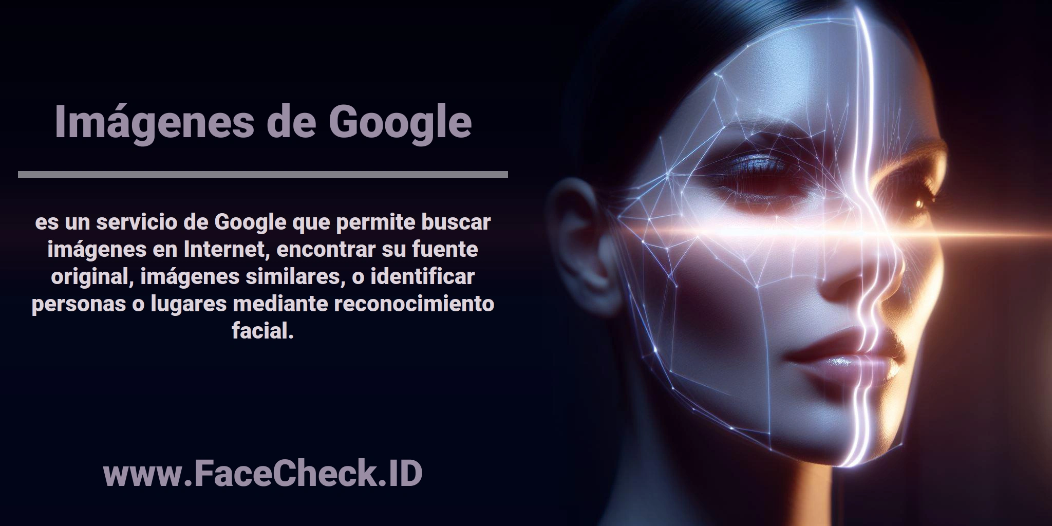 <b>Imágenes de Google</b> es un servicio de Google que permite buscar imágenes en Internet, encontrar su fuente original, imágenes similares, o identificar personas o lugares mediante reconocimiento facial.