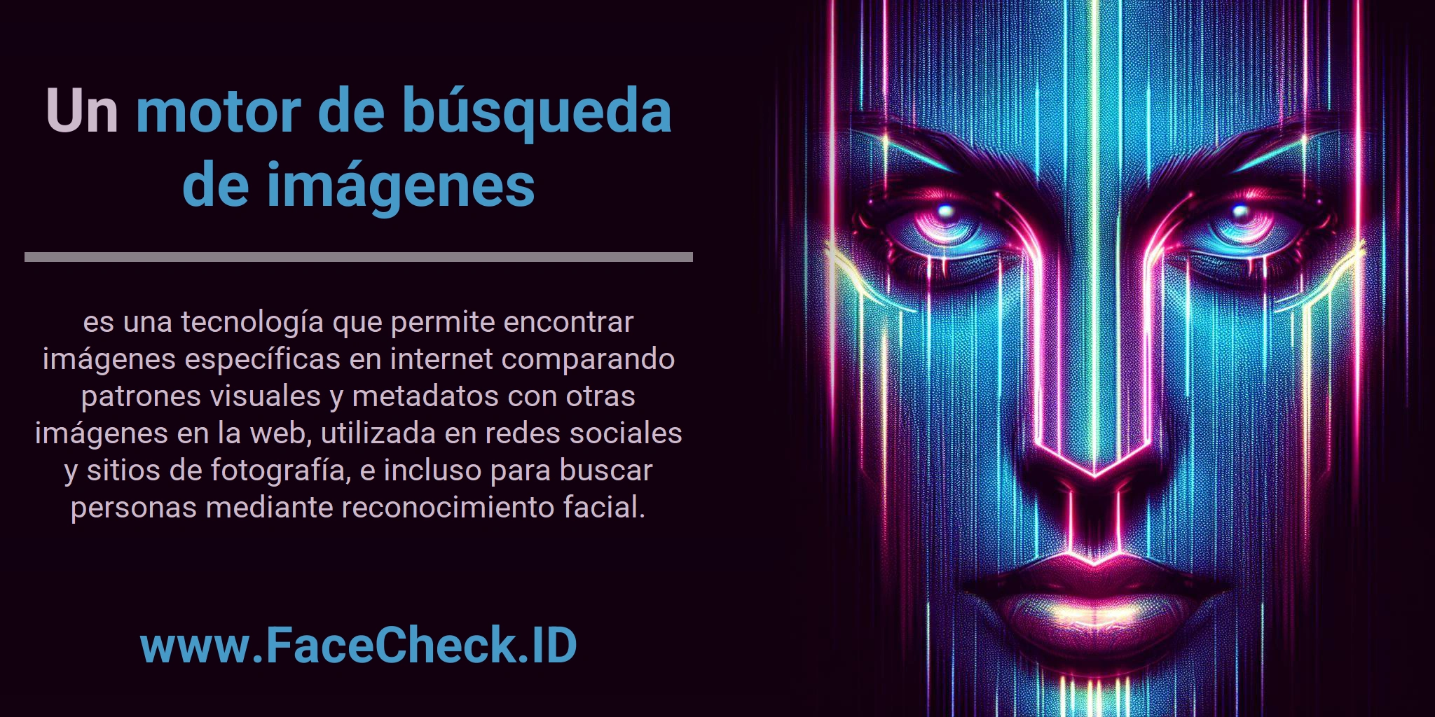 Un motor de búsqueda de imágenes es una tecnología que permite encontrar imágenes específicas en internet comparando patrones visuales y metadatos con otras imágenes en la web, utilizada en redes sociales y sitios de fotografía, e incluso para buscar personas mediante reconocimiento facial.