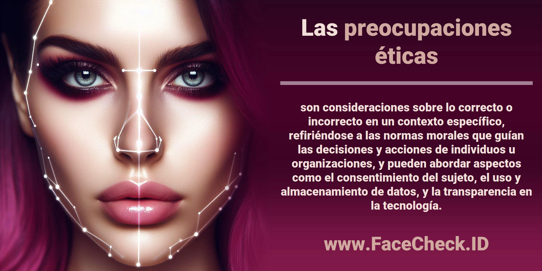 Las <b>preocupaciones éticas</b> son consideraciones sobre lo correcto o incorrecto en un contexto específico, refiriéndose a las normas morales que guían las decisiones y acciones de individuos u organizaciones, y pueden abordar aspectos como el consentimiento del sujeto, el uso y almacenamiento de datos, y la transparencia en la tecnología.