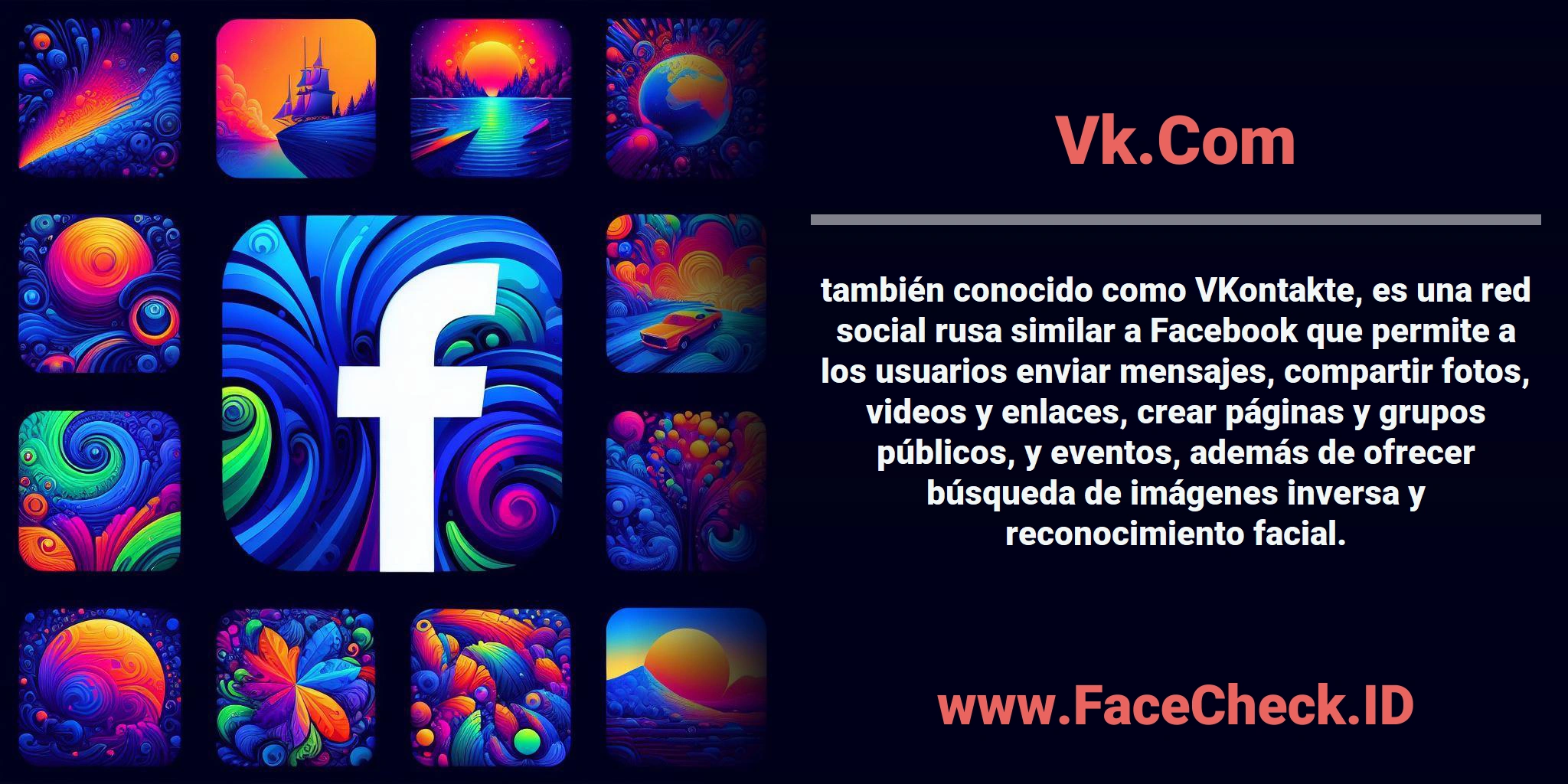 <b>Vk.Com</b> también conocido como VKontakte, es una red social rusa similar a Facebook que permite a los usuarios enviar mensajes, compartir fotos, videos y enlaces, crear páginas y grupos públicos, y eventos, además de ofrecer búsqueda de imágenes inversa y reconocimiento facial.